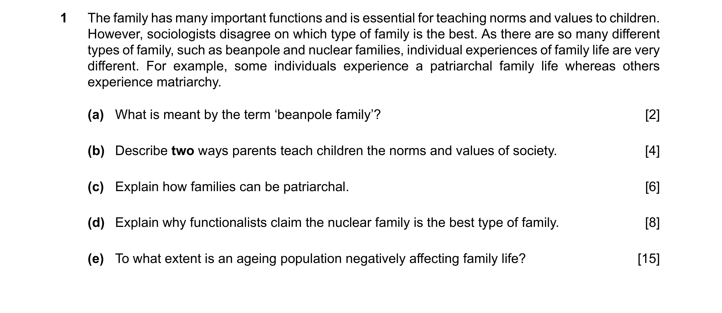 Question 70: The family has many important functions and is essential for teaching norms and values to children. However, sociologists disagree on which…