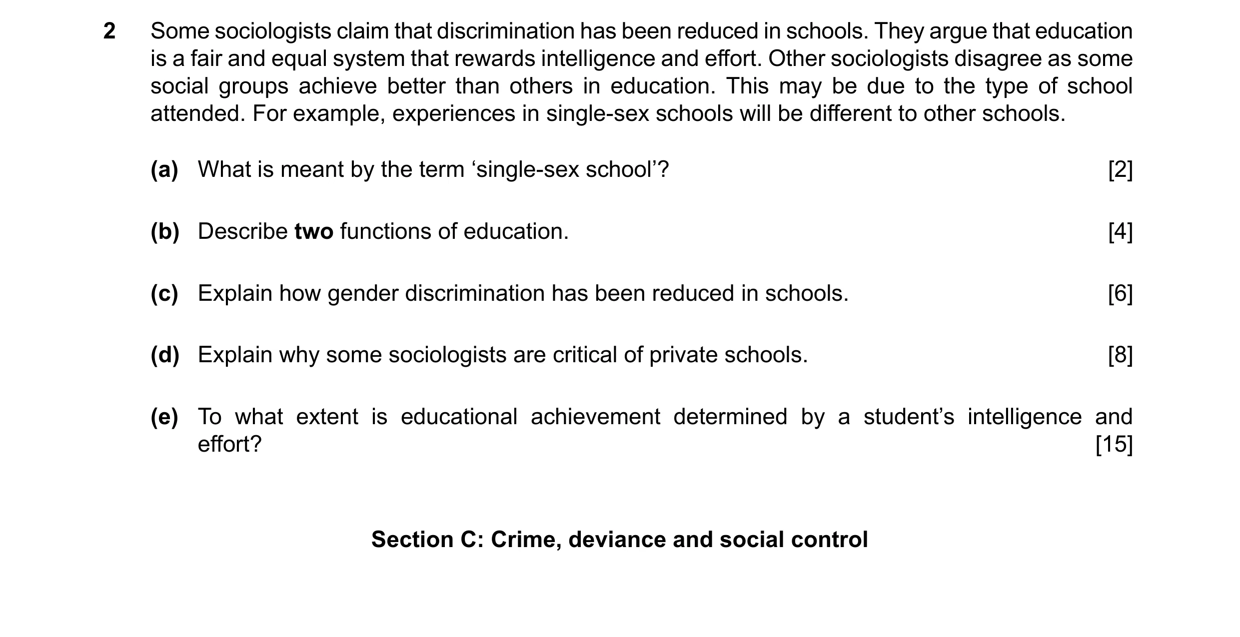 Question 10: Some sociologists claim that discrimination has been reduced in schools. They argue that education is a fair and equal system that rewards …