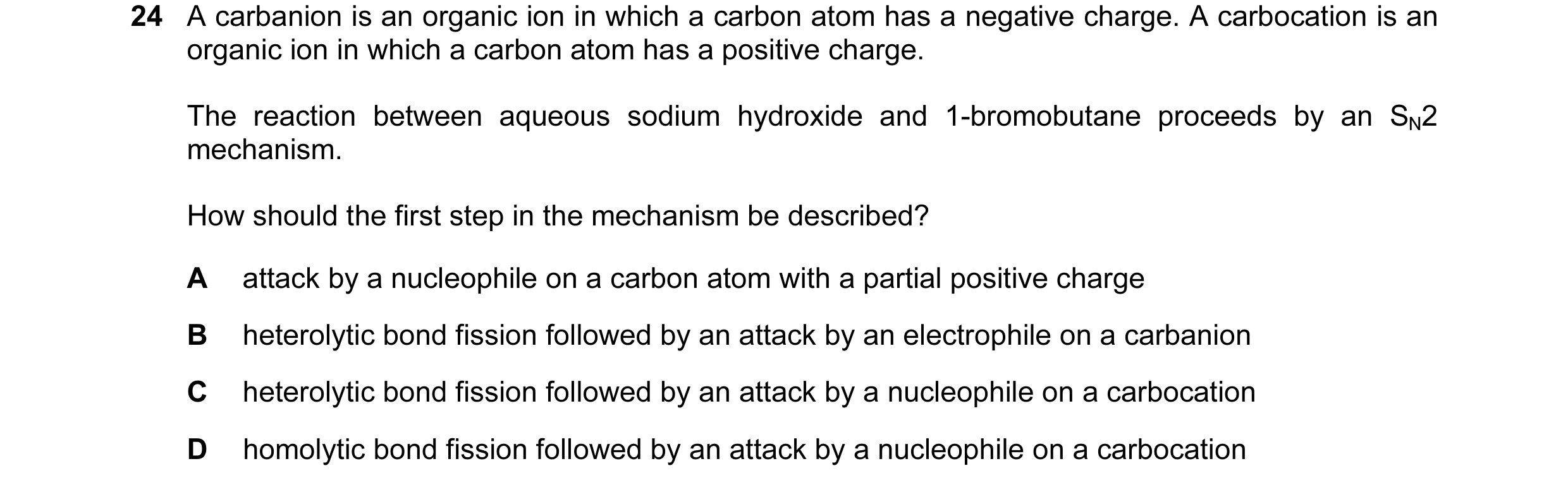 Question 84: A carbanion is an organic ion in which a carbon atom has a negative charge. A carbocation is an organic ion in which a carbon atom has a po…