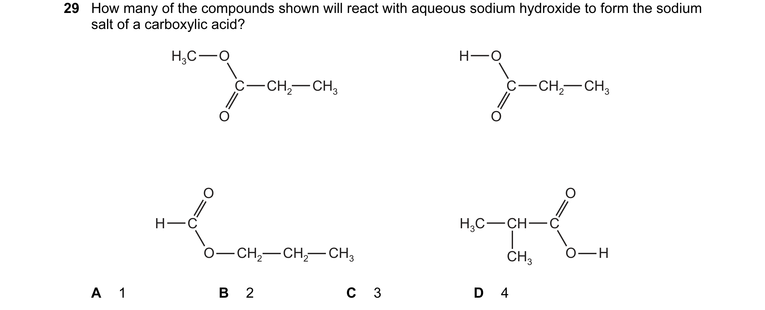 Question 52: How many of the compounds shown will react with aqueous sodium hydroxide to form the sodium salt of a carboxylic acid? H3C O H O C CH2 CH3 …