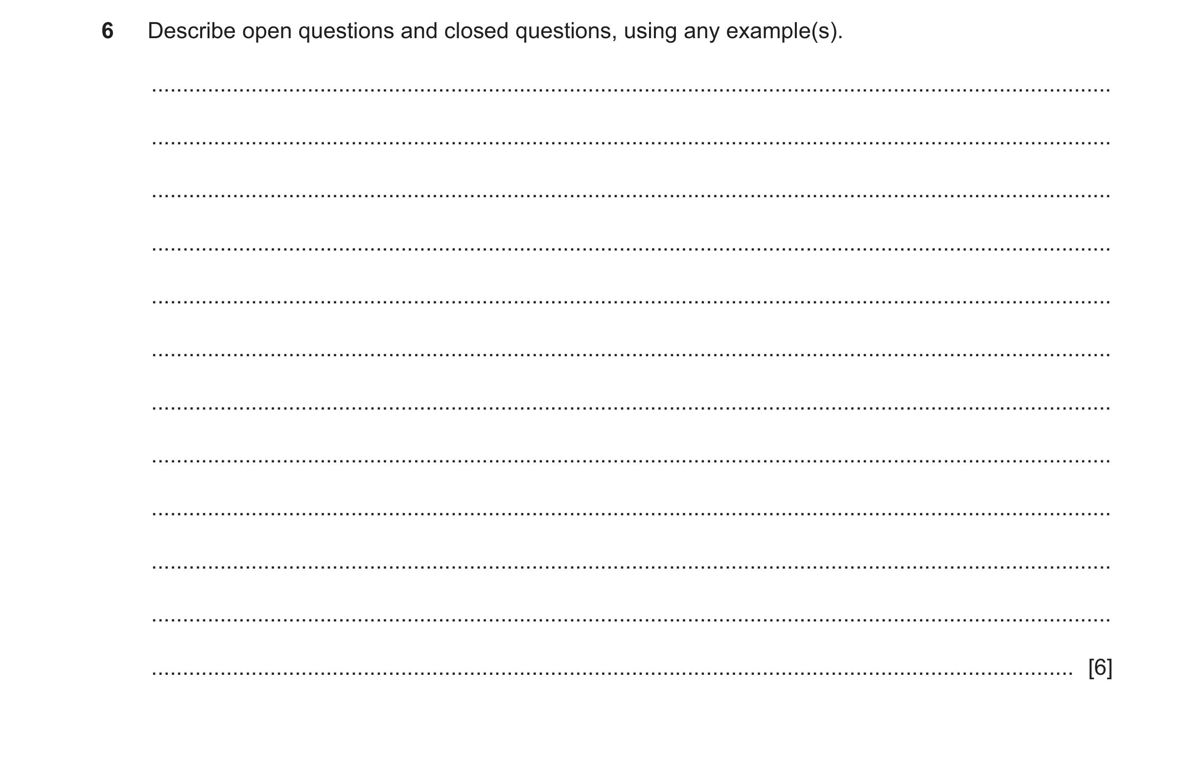 Question 494: Describe open questions and closed questions, using any example(s). .......................................................................…