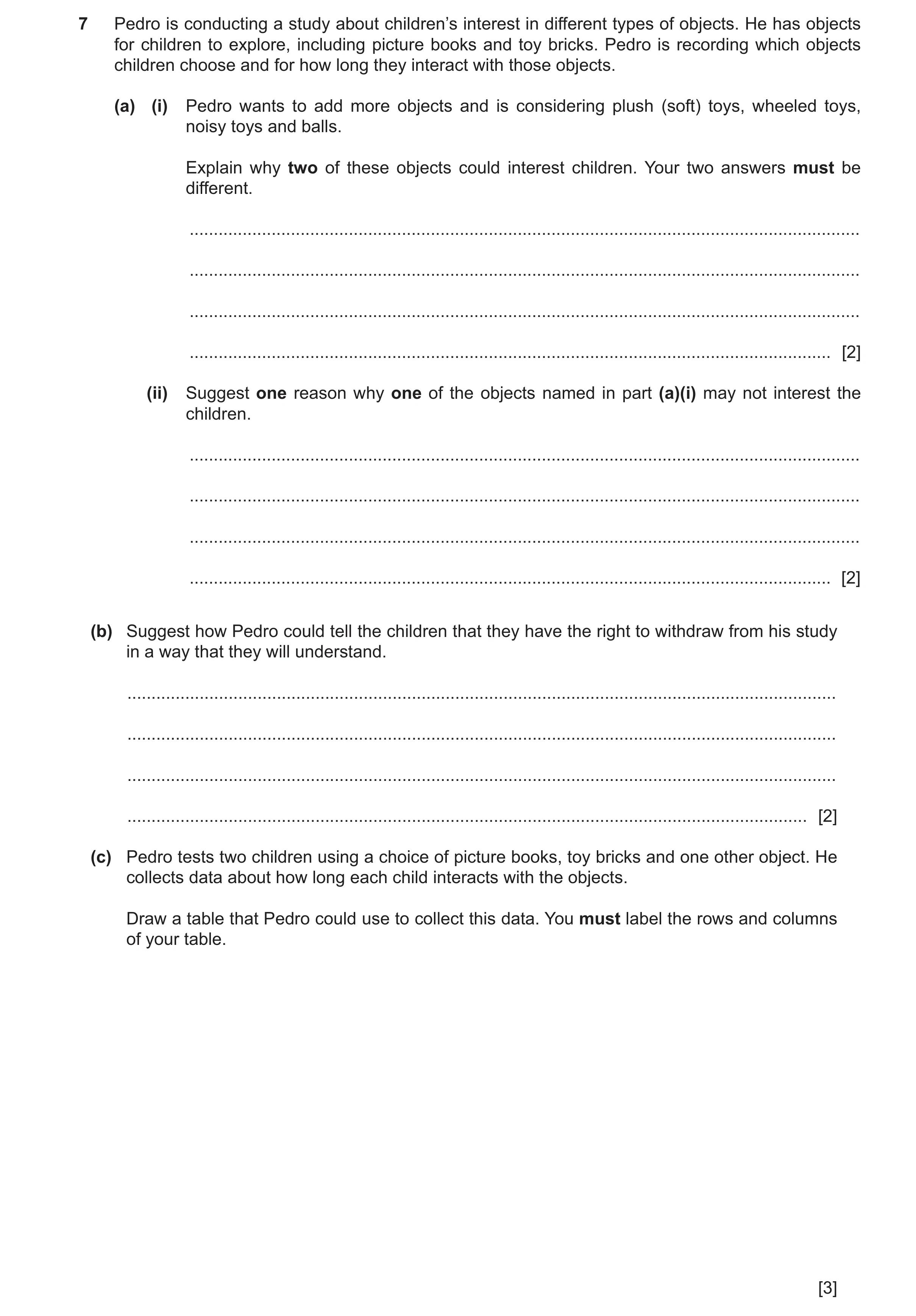 Question 495: Pedro is conducting a study about children’s interest in different types of objects. He has objects for children to explore, including pict…