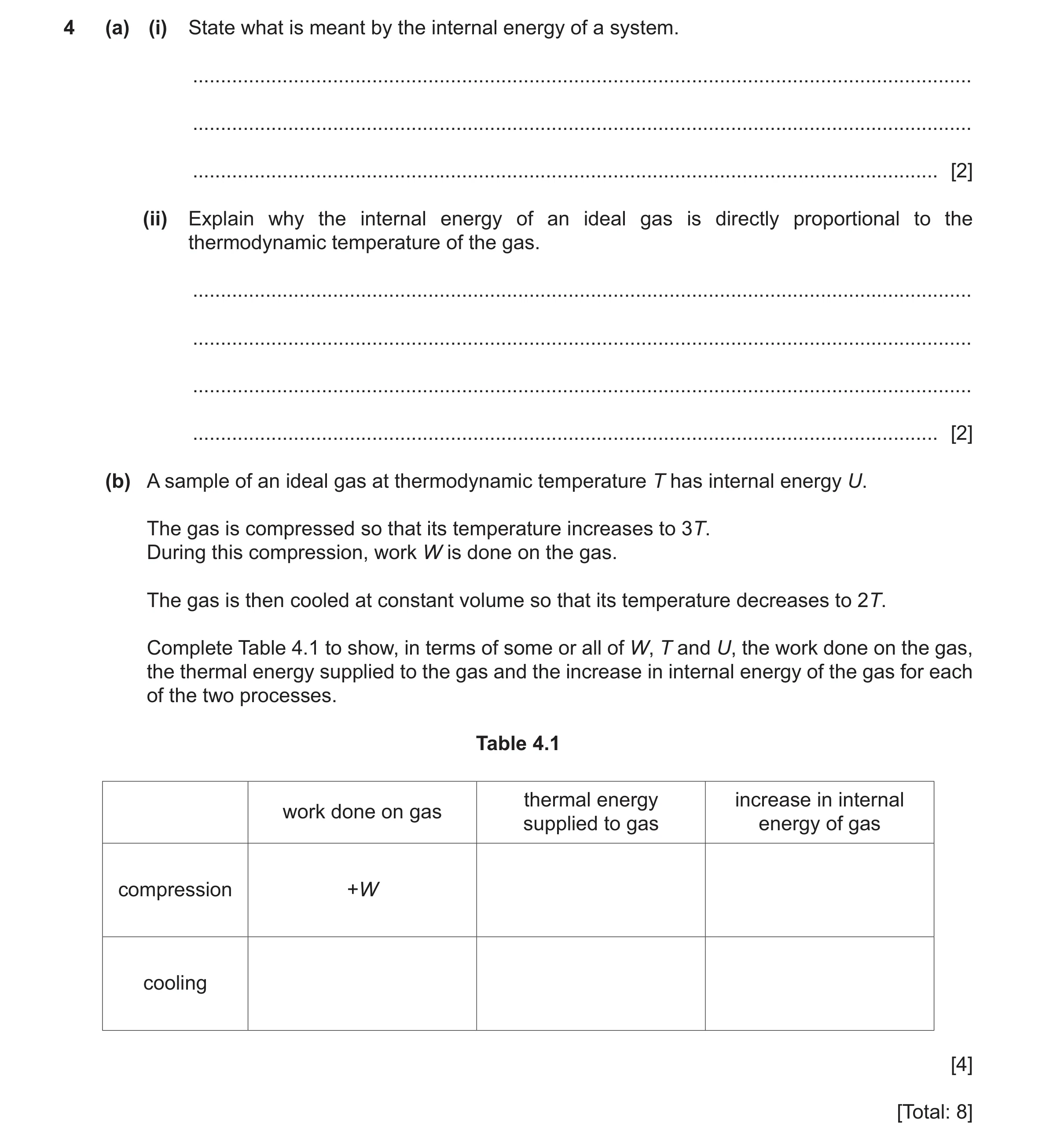 Question 13: (a) (i) State what is meant by the internal energy of a system. ...........................................................................…