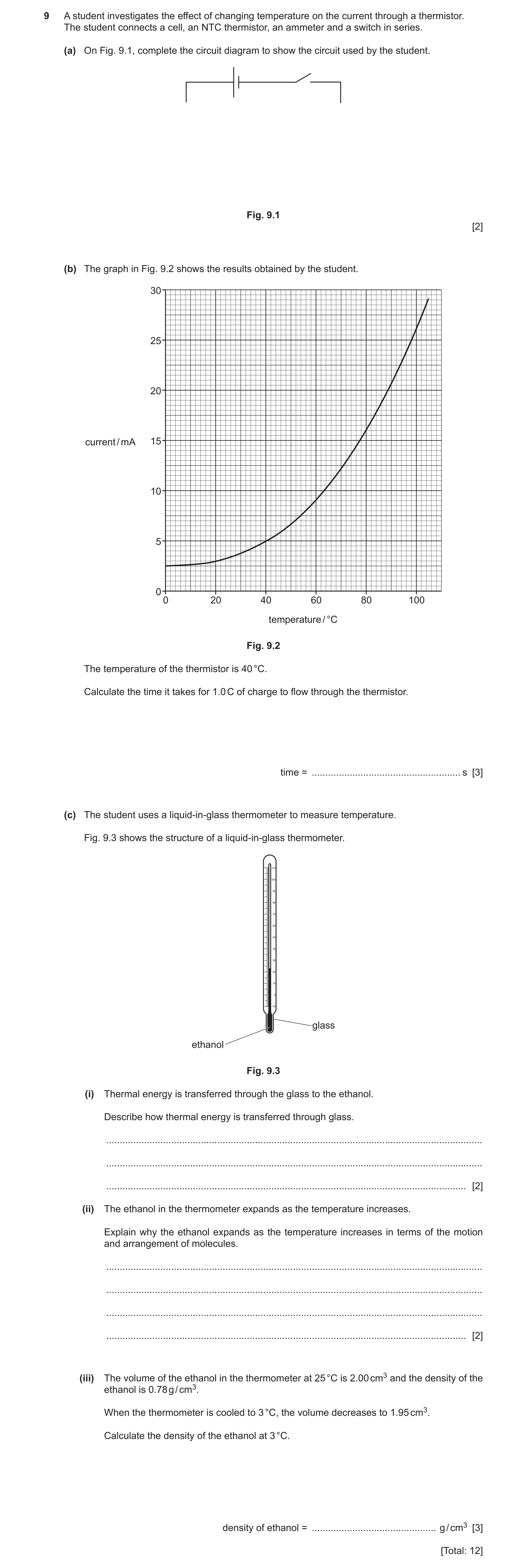 Question 24: A student investigates the effect of changing temperature on the current through a thermistor. The student connects a cell, an NTC thermist…