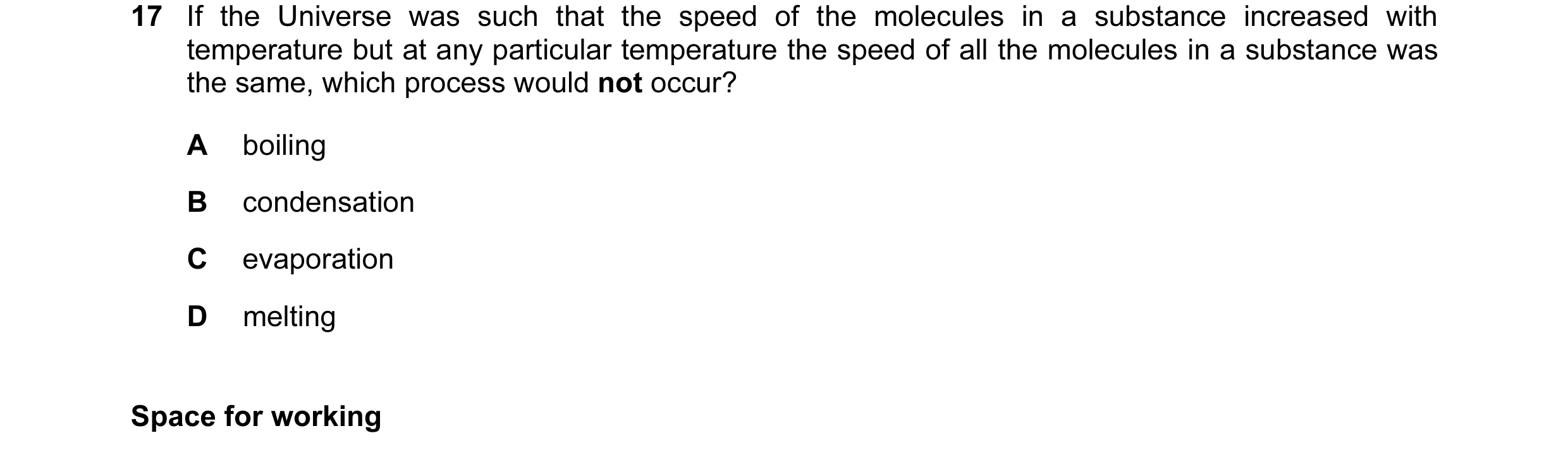 Question 8: If the Universe was such that the speed of the molecules in a substance increased with temperature but at any particular temperature the sp…