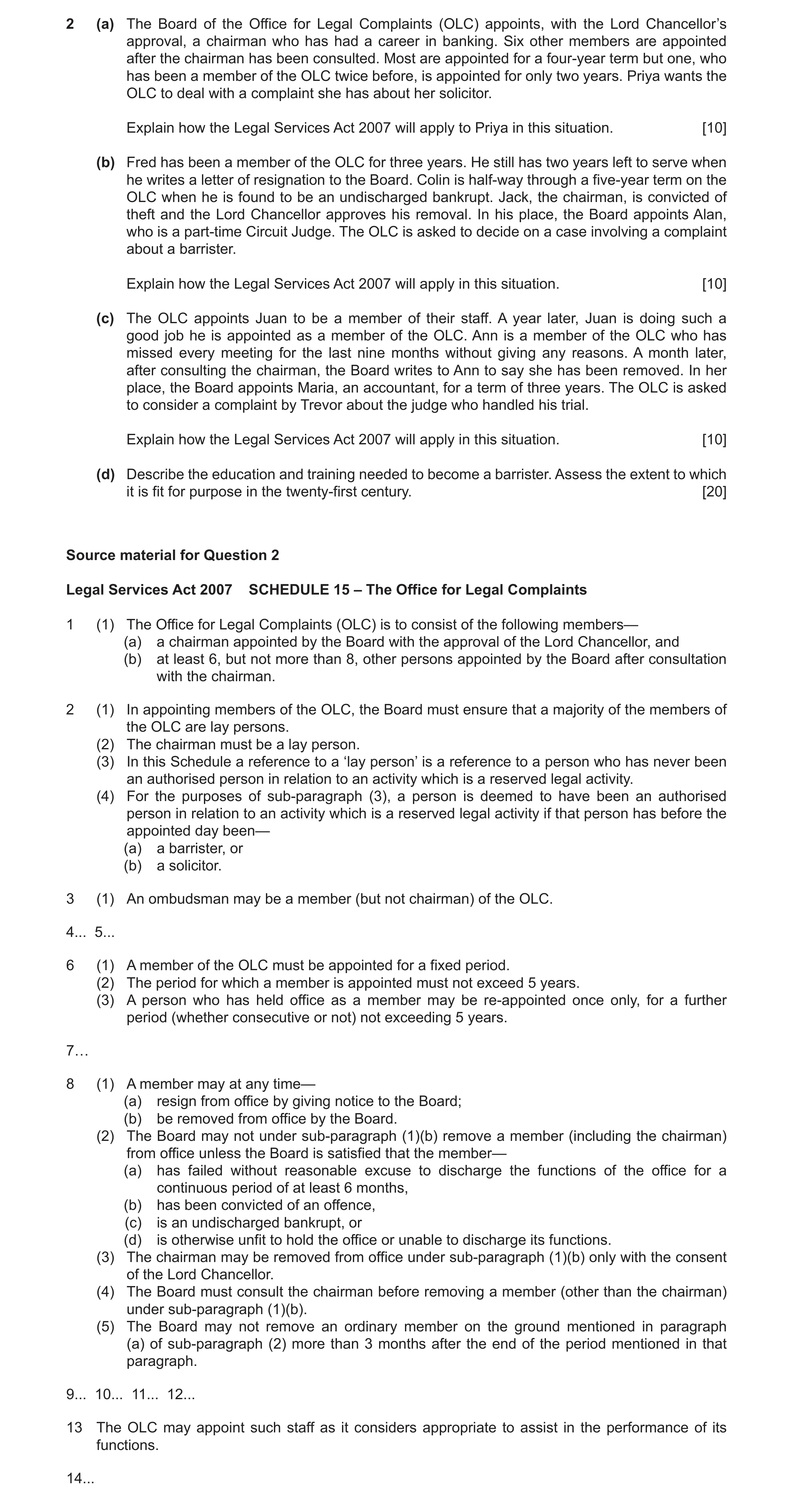 Question 6: (a) The Board of the Office for Legal Complaints (OLC) appoints, with the Lord Chancellor’s approval, a chairman who has had a career in ba…