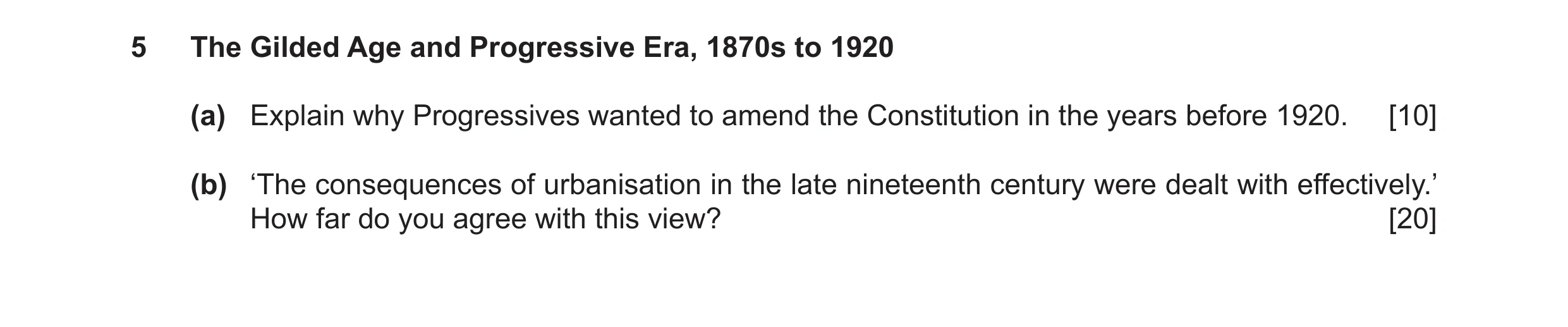 Question 1: The Gilded Age and Progressive Era, 1870s to 1920 (a) Explain why Progressives wanted to amend the Constitution in the years before 1920. […