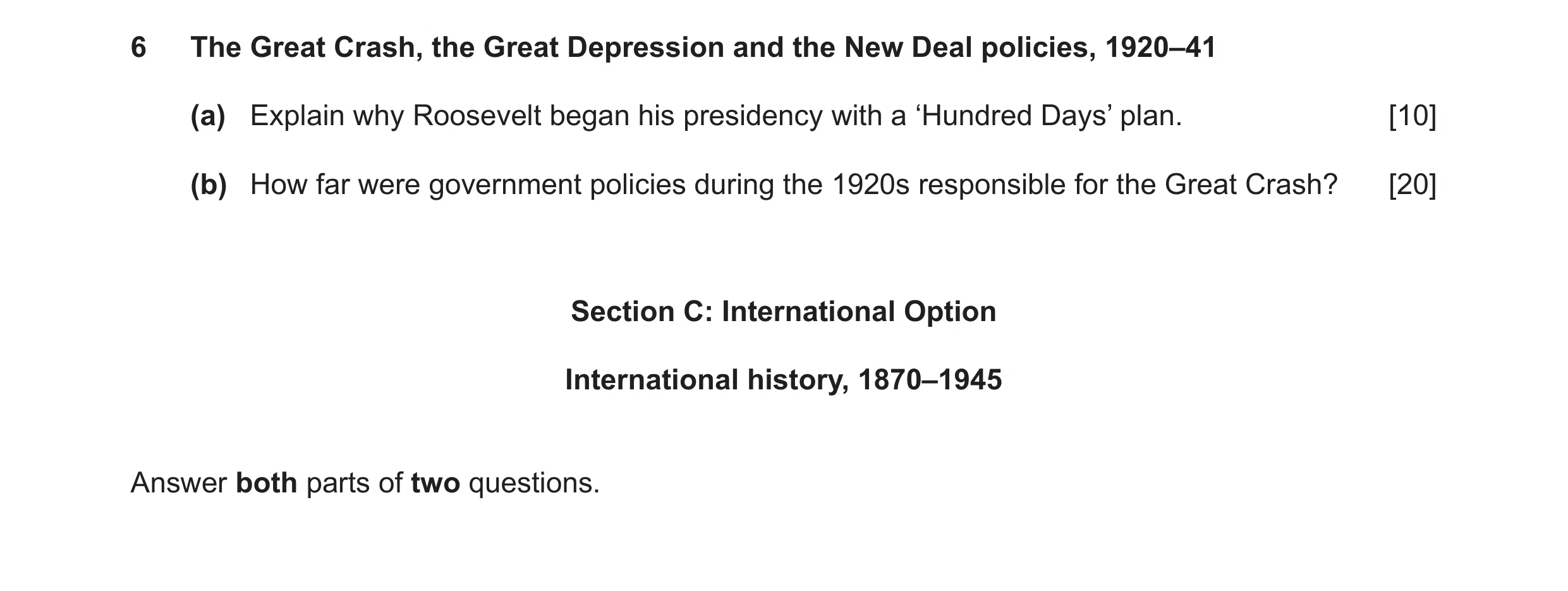 Question 1: The Great Crash, the Great Depression and the New Deal policies, 1920–41 (a) Explain why Roosevelt began his presidency with a ‘Hundred Day…