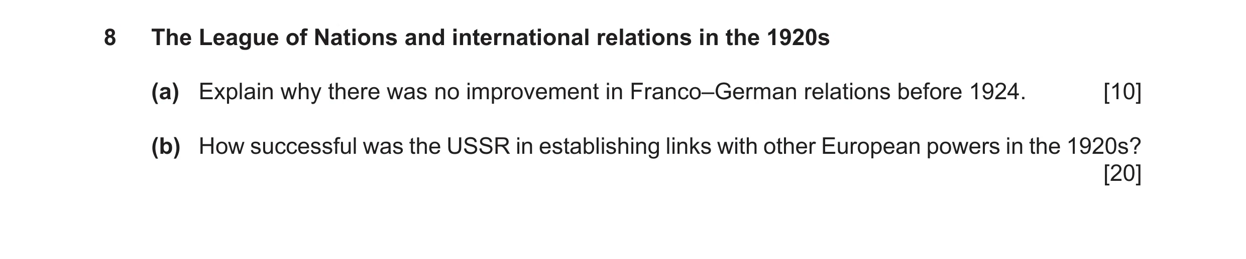 Question 2: The League of Nations and international relations in the 1920s (a) Explain why there was no improvement in Franco‒German relations before 1…