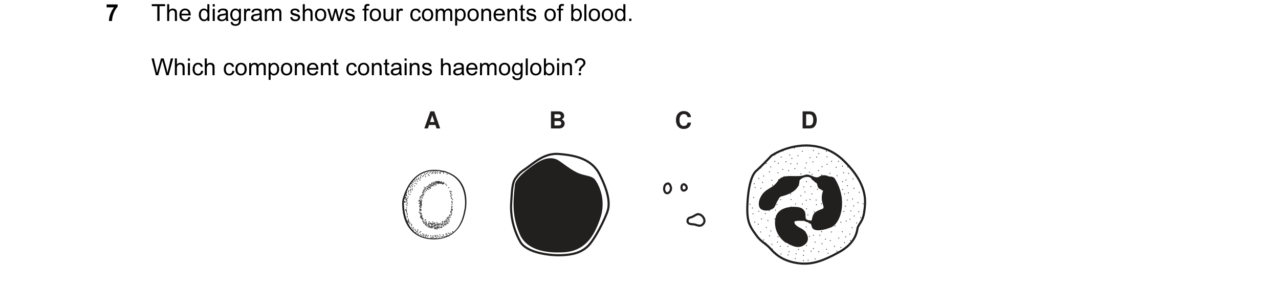 Question 3: The diagram shows four components of blood. Which component contains haemoglobin? A B C D