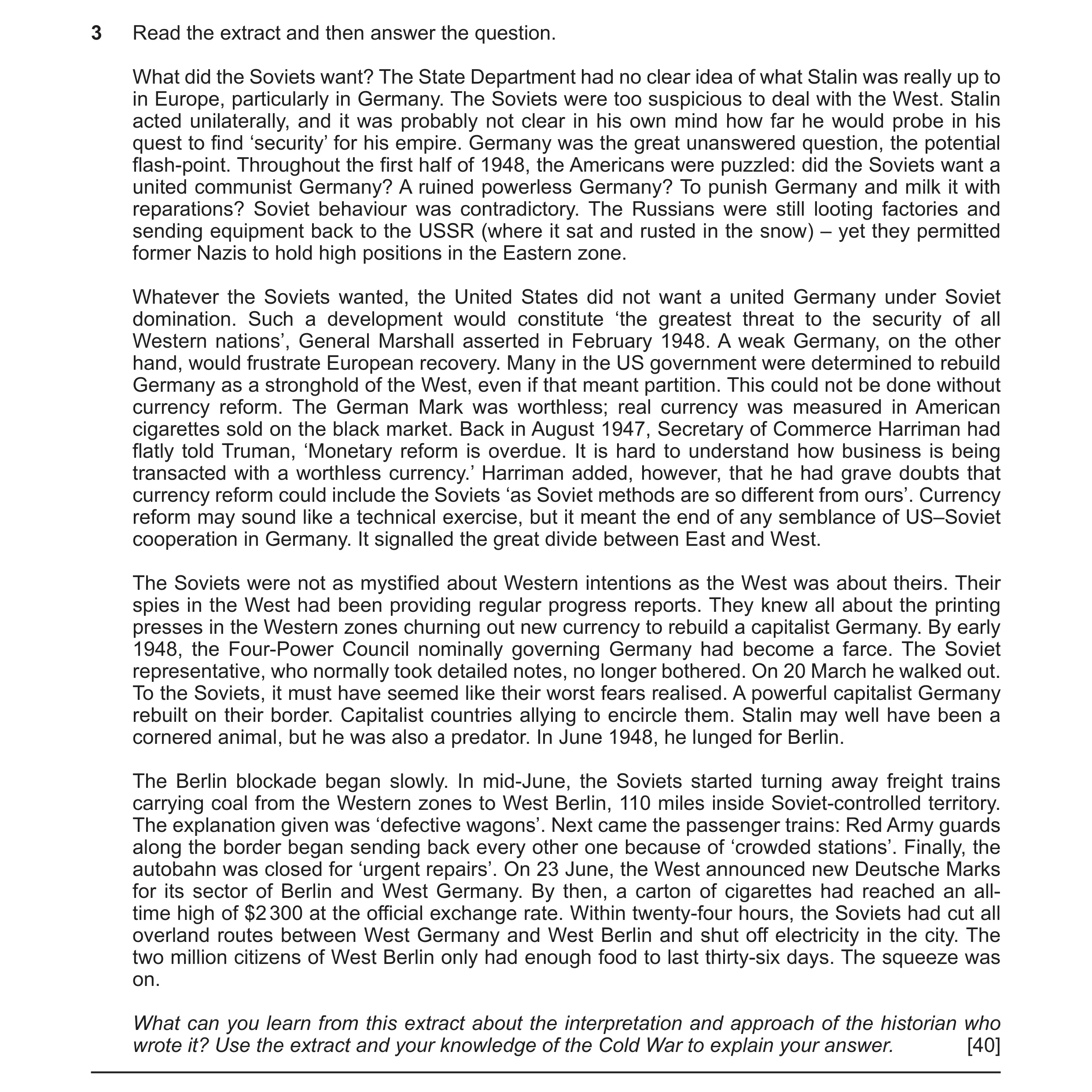 Question 3: Read the extract and then answer the question. What did the Soviets want? The State Department had no clear idea of what Stalin was really …