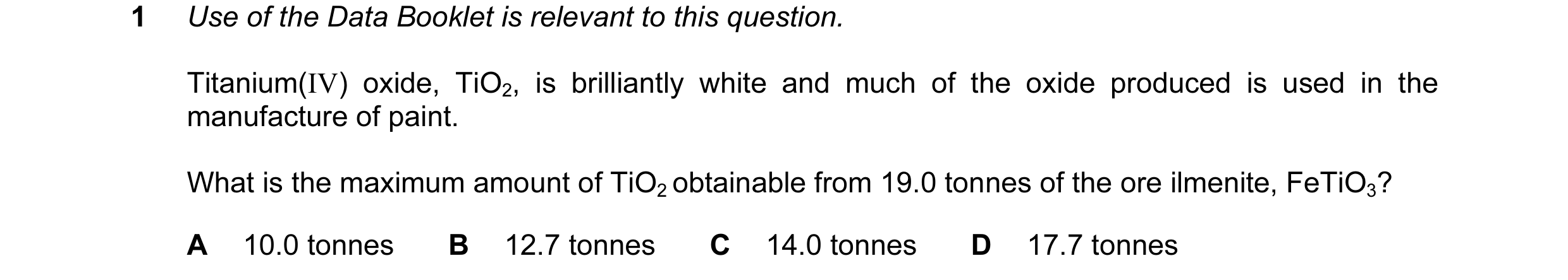 Question 16: Use of the Data Booklet is relevant to this question. Titanium(IV) oxide, TiO2, is brilliantly white and much of the oxide produced is used…