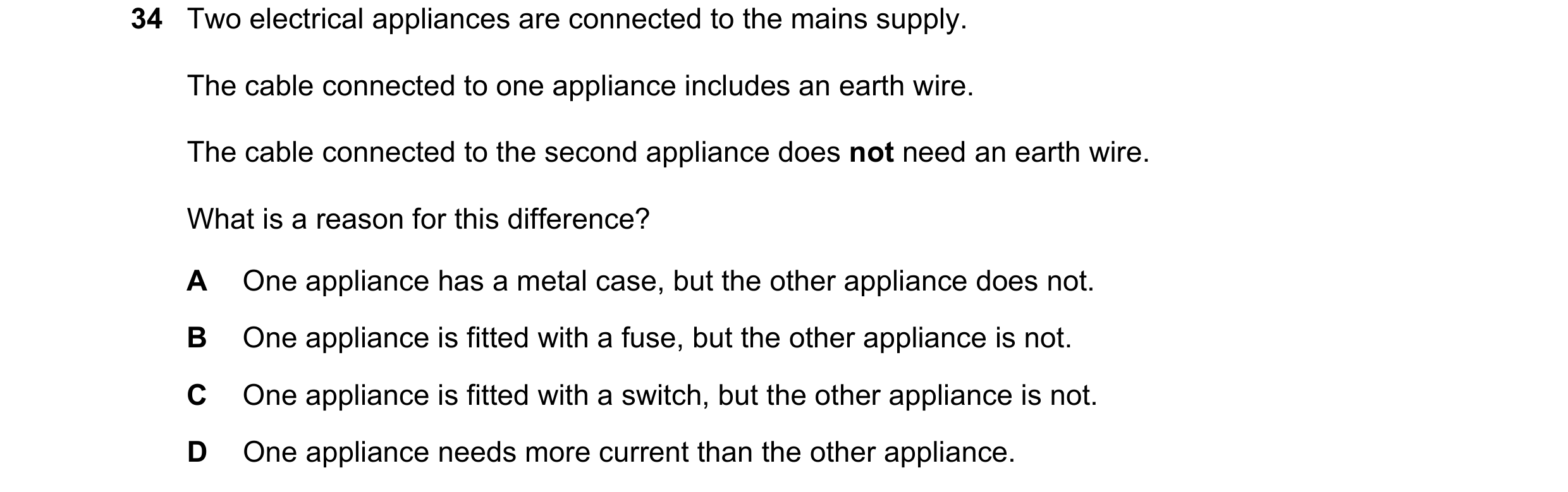 Question 62: Two electrical appliances are connected to the mains supply. The cable connected to one appliance includes an earth wire. The cable connect…