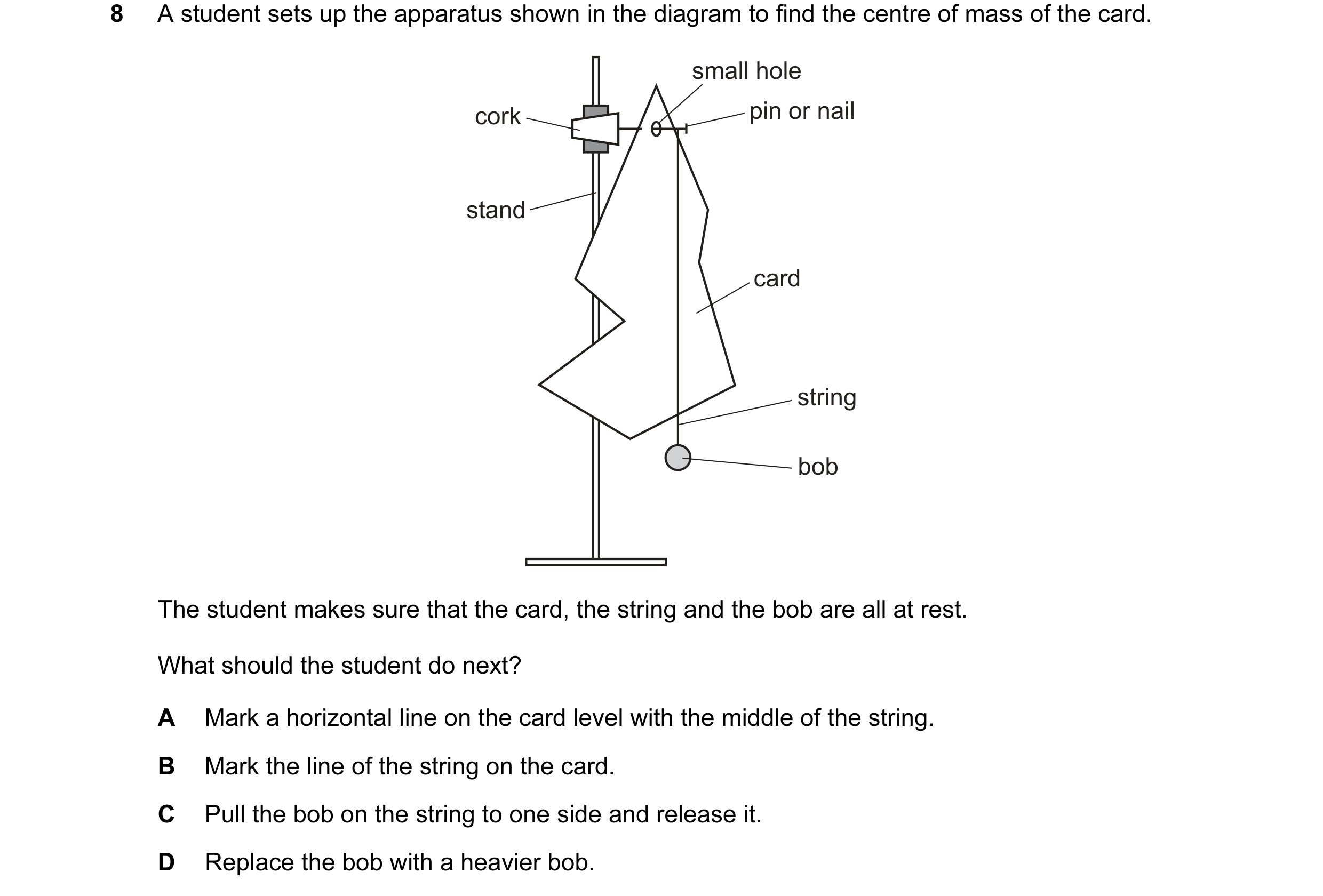 Question 146: A student sets up the apparatus shown in the diagram to find the centre of mass of the card. small hole cork pin or nail stand card string …