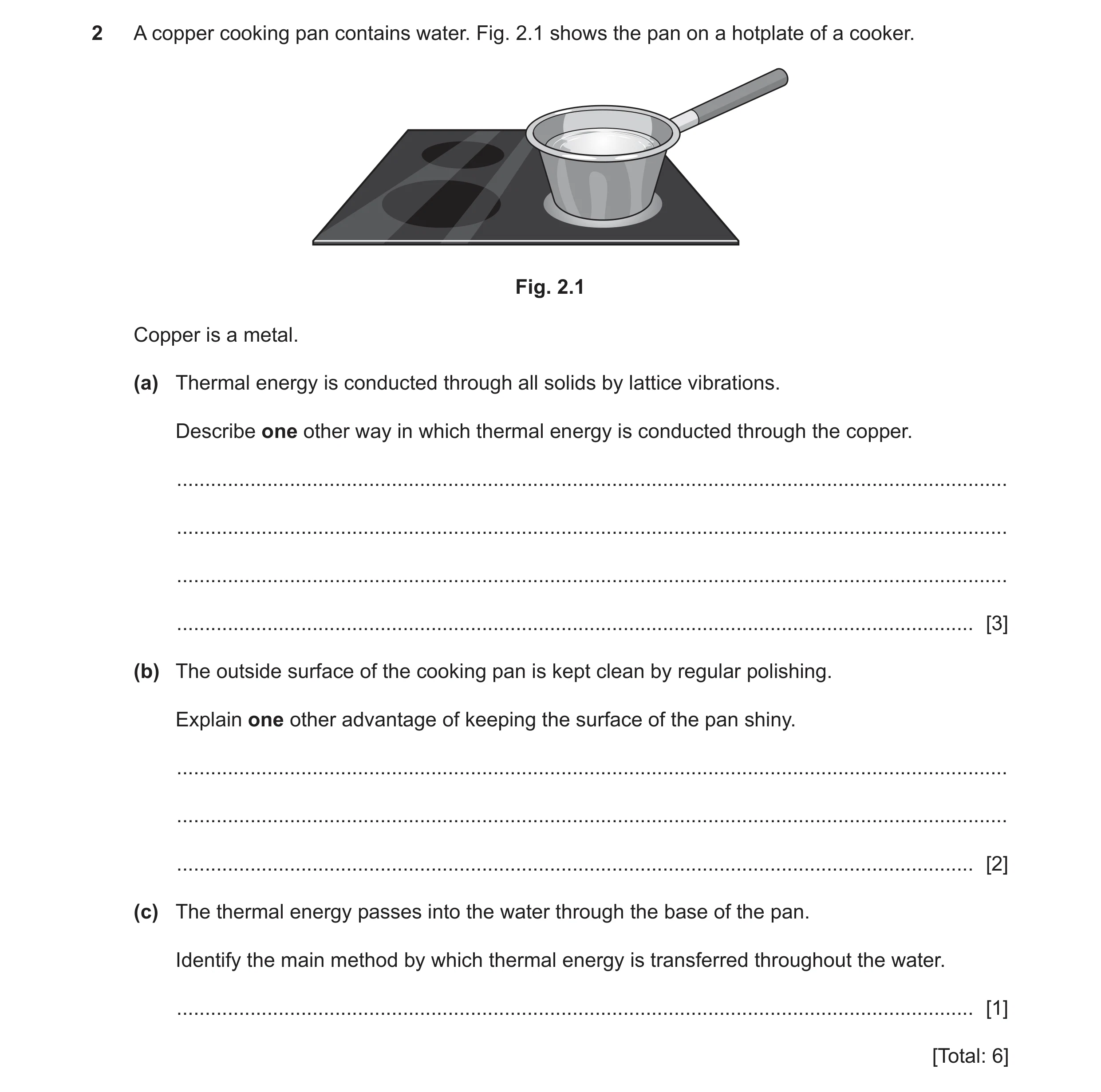 Question 24: A copper cooking pan contains water. Fig. 2.1 shows the pan on a hotplate of a cooker. Fig. 2.1 Copper is a metal. (a) Thermal energy is co…