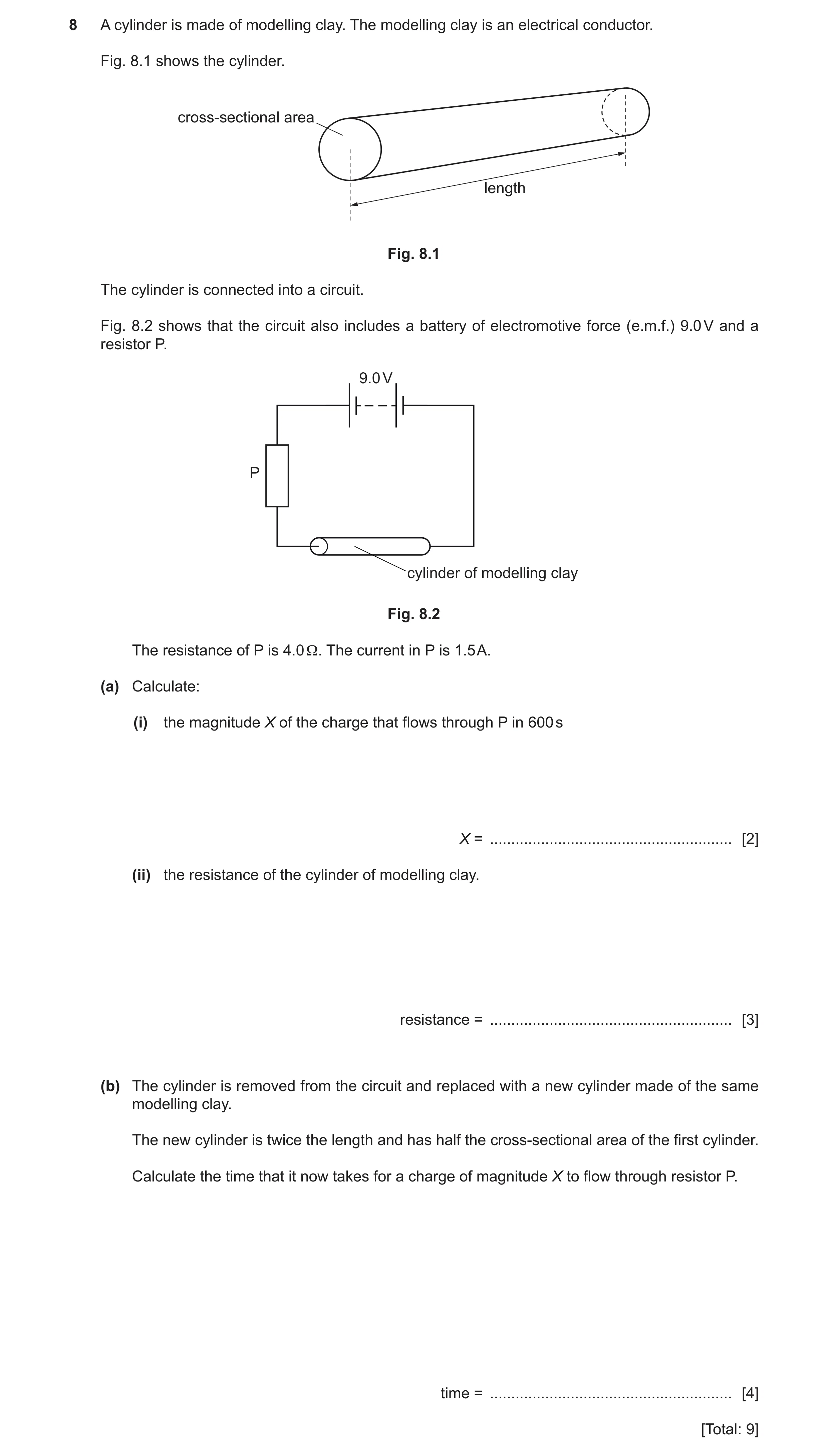 Question 49: A cylinder is made of modelling clay. The modelling clay is an electrical conductor. Fig. 8.1 shows the cylinder. cross-sectional area leng…