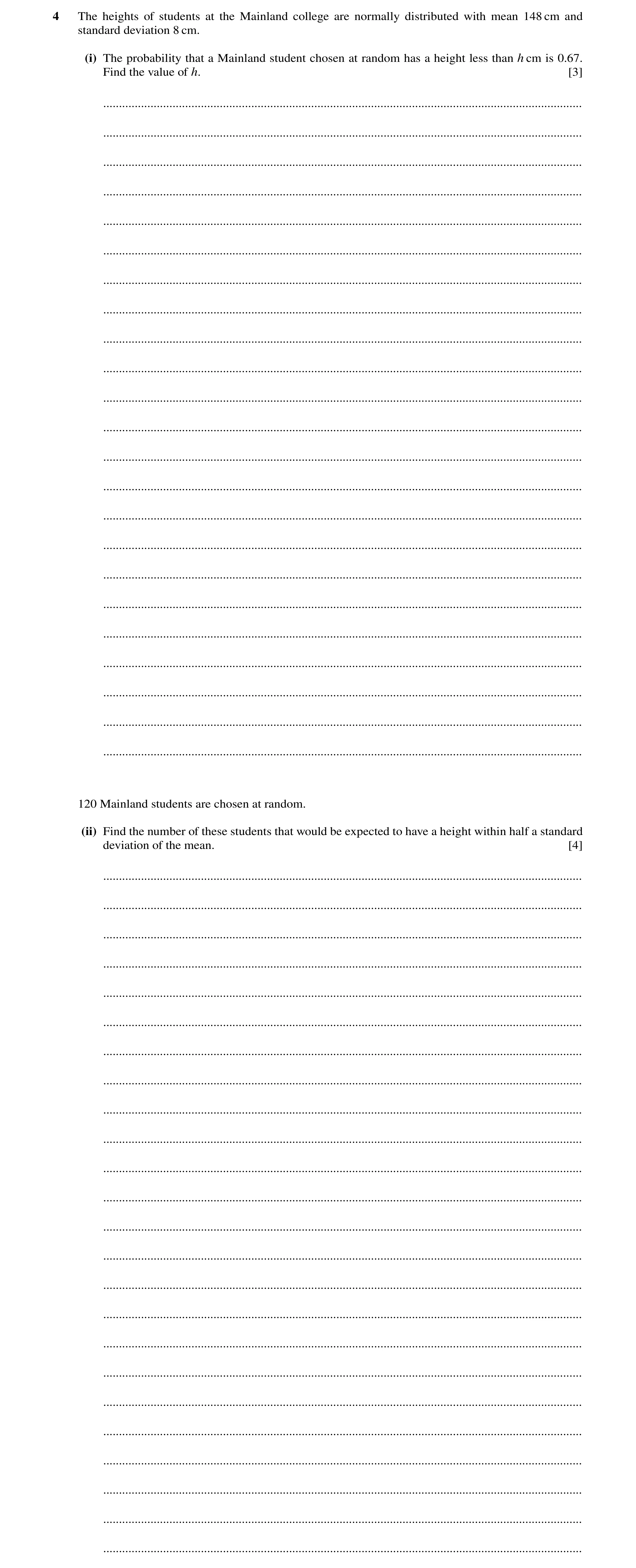 Question 70: The heights of students at the Mainland college are normally distributed with mean 148 cm and standard deviation 8 cm. (i) The probability …