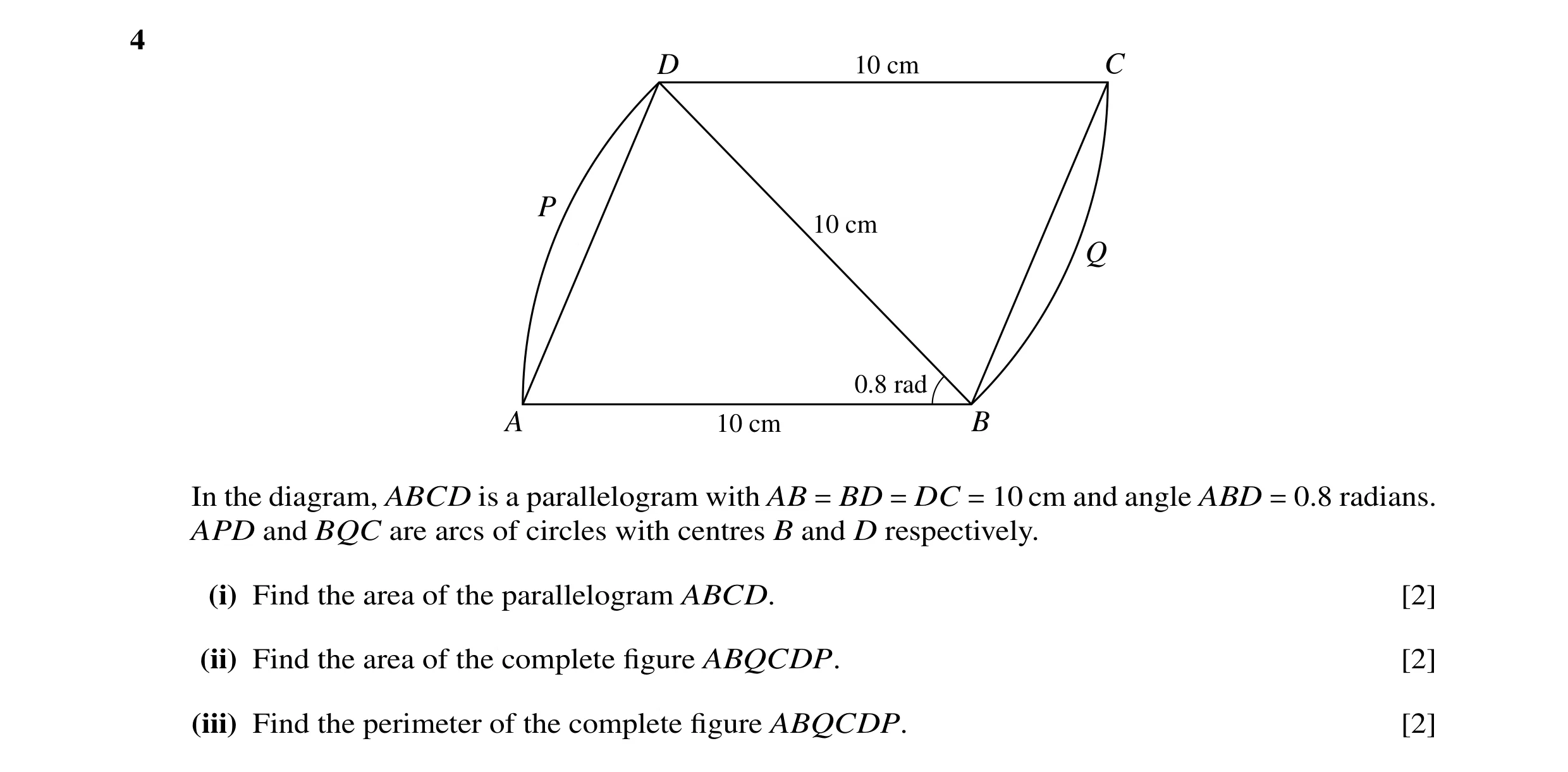 Question 18: D 10 cm C P 10 cm Q 0.8 rad A 10 cm B In the diagram, ABCD is a parallelogram with AB = BD = DC = 10 cm and angle ABD = 0.8 radians. APD an…