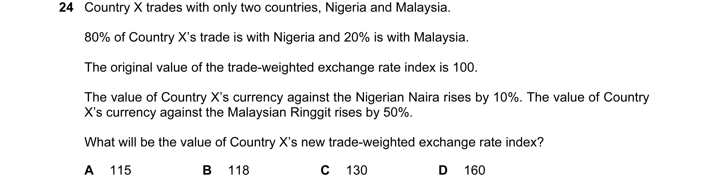 Question 144: Country X trades with only two countries, Nigeria and Malaysia. 80% of Country X’s trade is with Nigeria and 20% is with Malaysia. The orig…