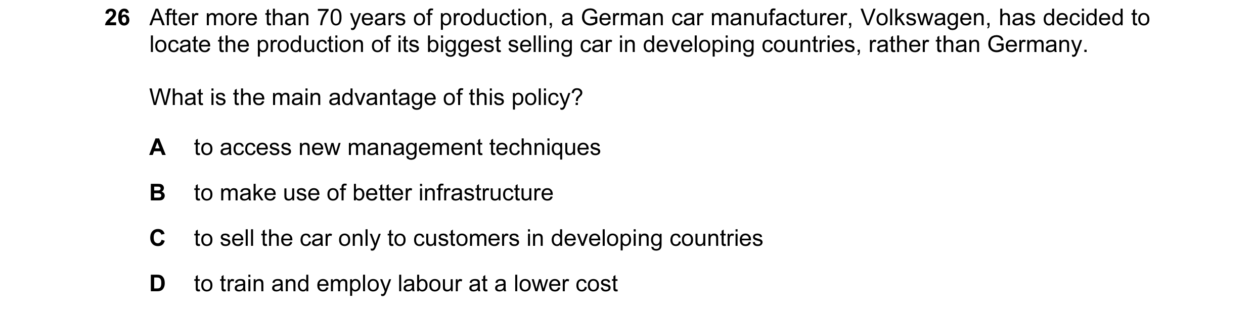 Question 38: After more than 70 years of production, a German car manufacturer, Volkswagen, has decided to locate the production of its biggest selling …