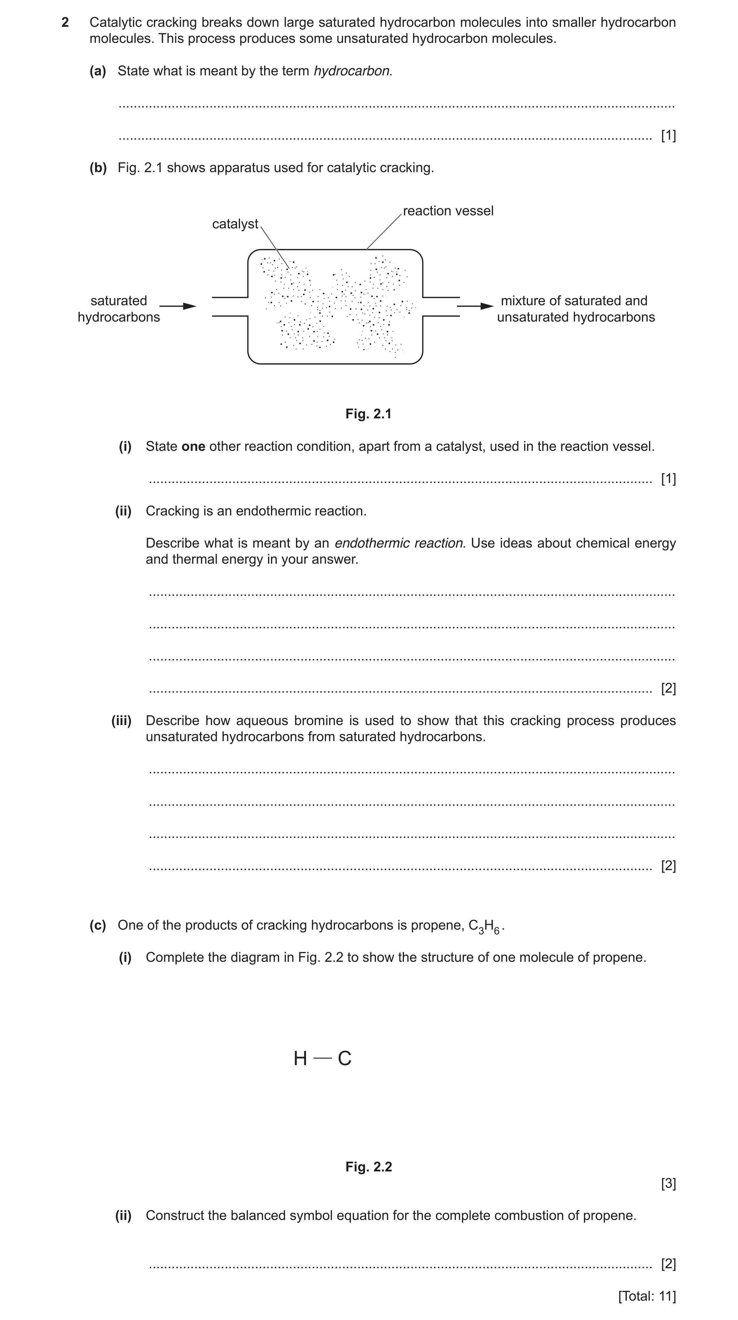 Question 3: Catalytic cracking breaks down large saturated hydrocarbon molecules into smaller hydrocarbon molecules. This process produces some unsatur…