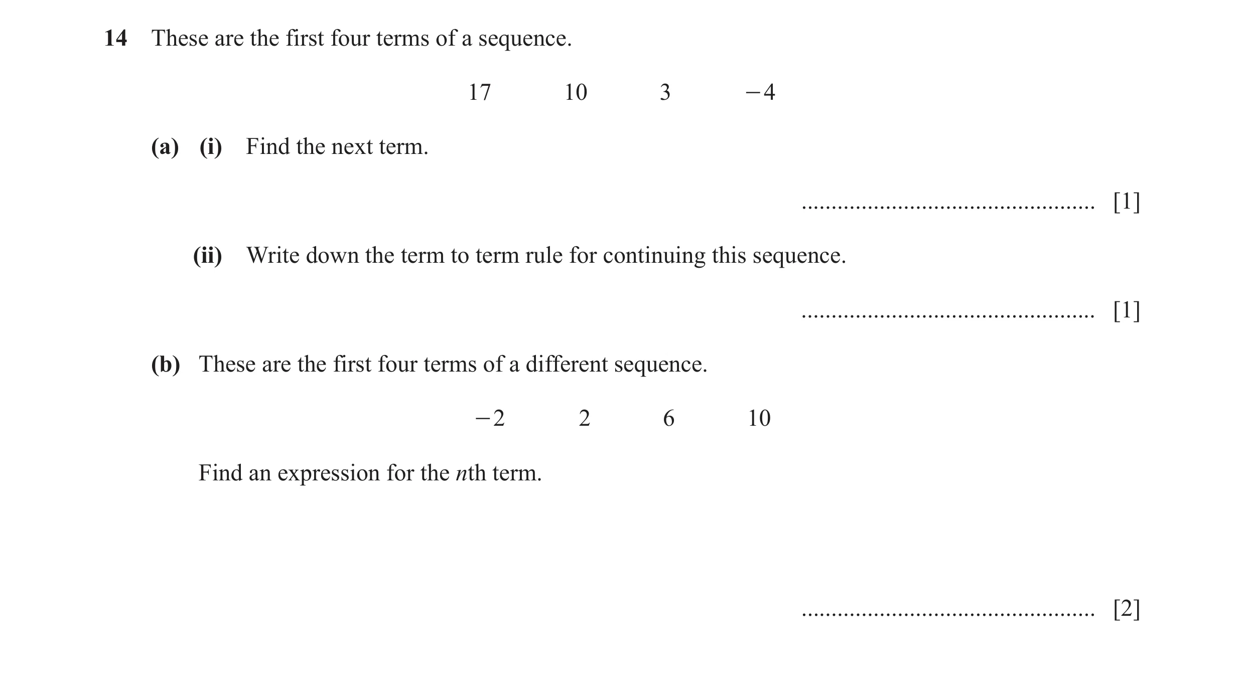 Question 25: These are the first four terms of a sequence. 17 10 3 - 4 (a) (i) Find the next term. ................................................. [1]…