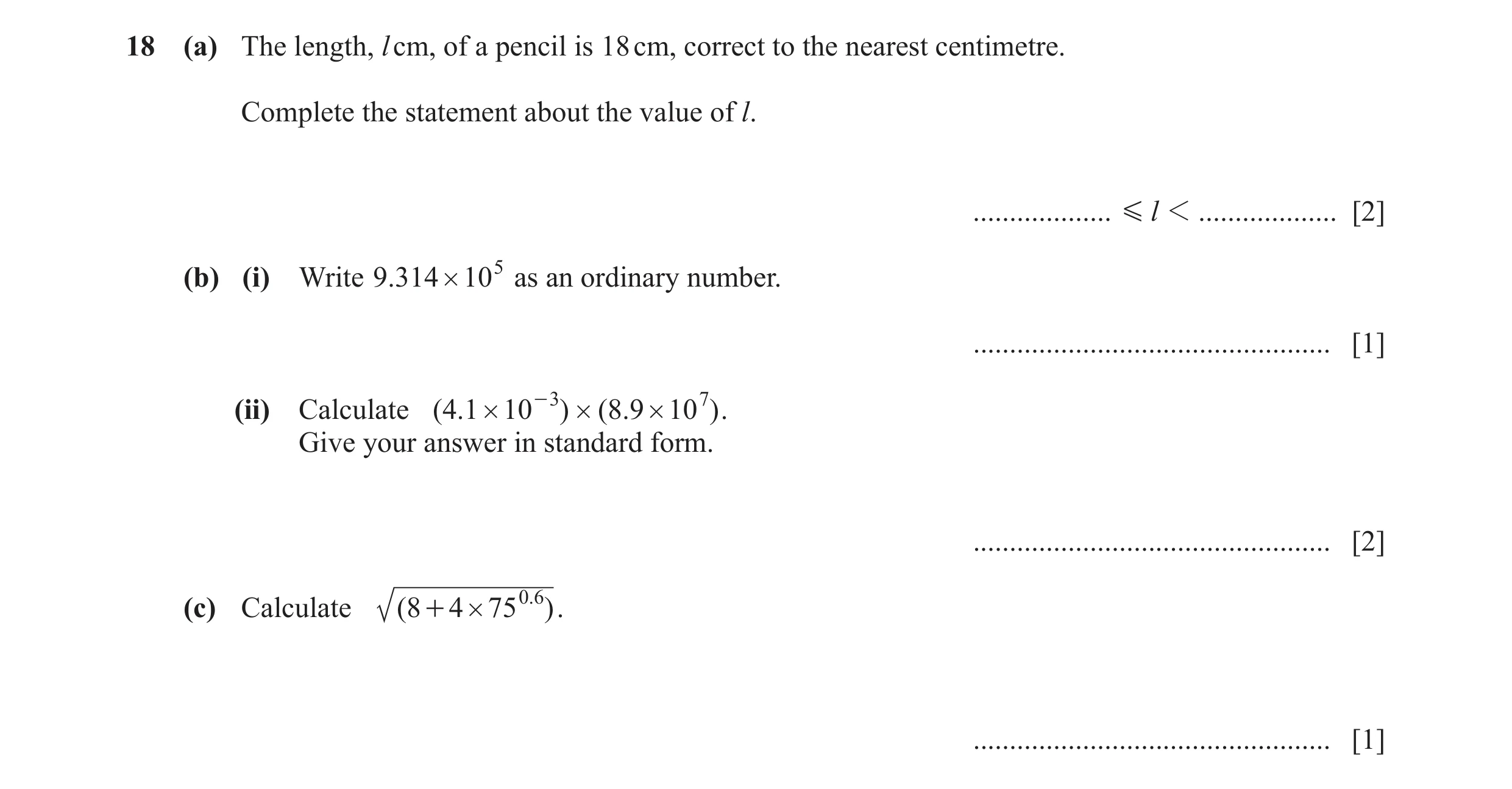Question 57: (a) The length, l cm, of a pencil is 18 cm, correct to the nearest centimetre. Complete the statement about the value of l. ...............…