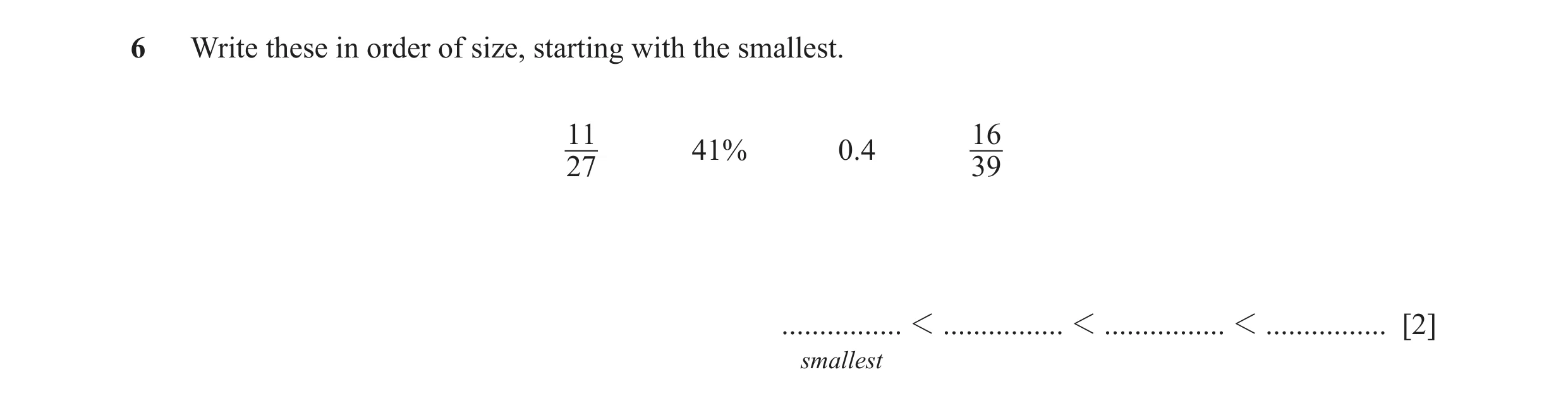 Question 33: Write these in order of size, starting with the smallest. 11 16 41% 0.4 27 39 ................ 1 ................ 1 ................ 1 ....…