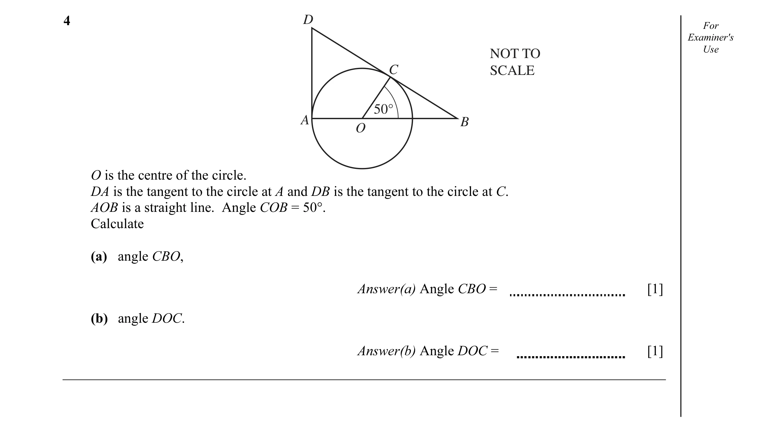 Question 6: D For Examiner's NOT TO Use C SCALE 50° A B O O is the centre of the circle. DA is the tangent to the circle at A and DB is the tangent to …