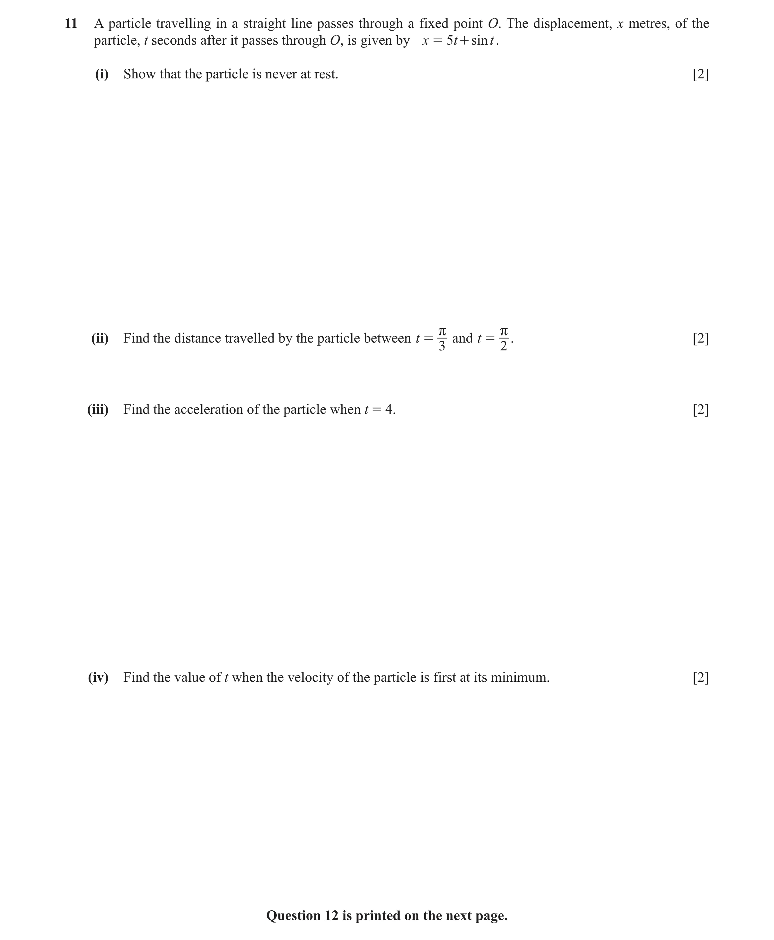 Question 7: A particle travelling in a straight line passes through a fixed point O. The displacement, x metres, of the particle, t seconds after it pa…