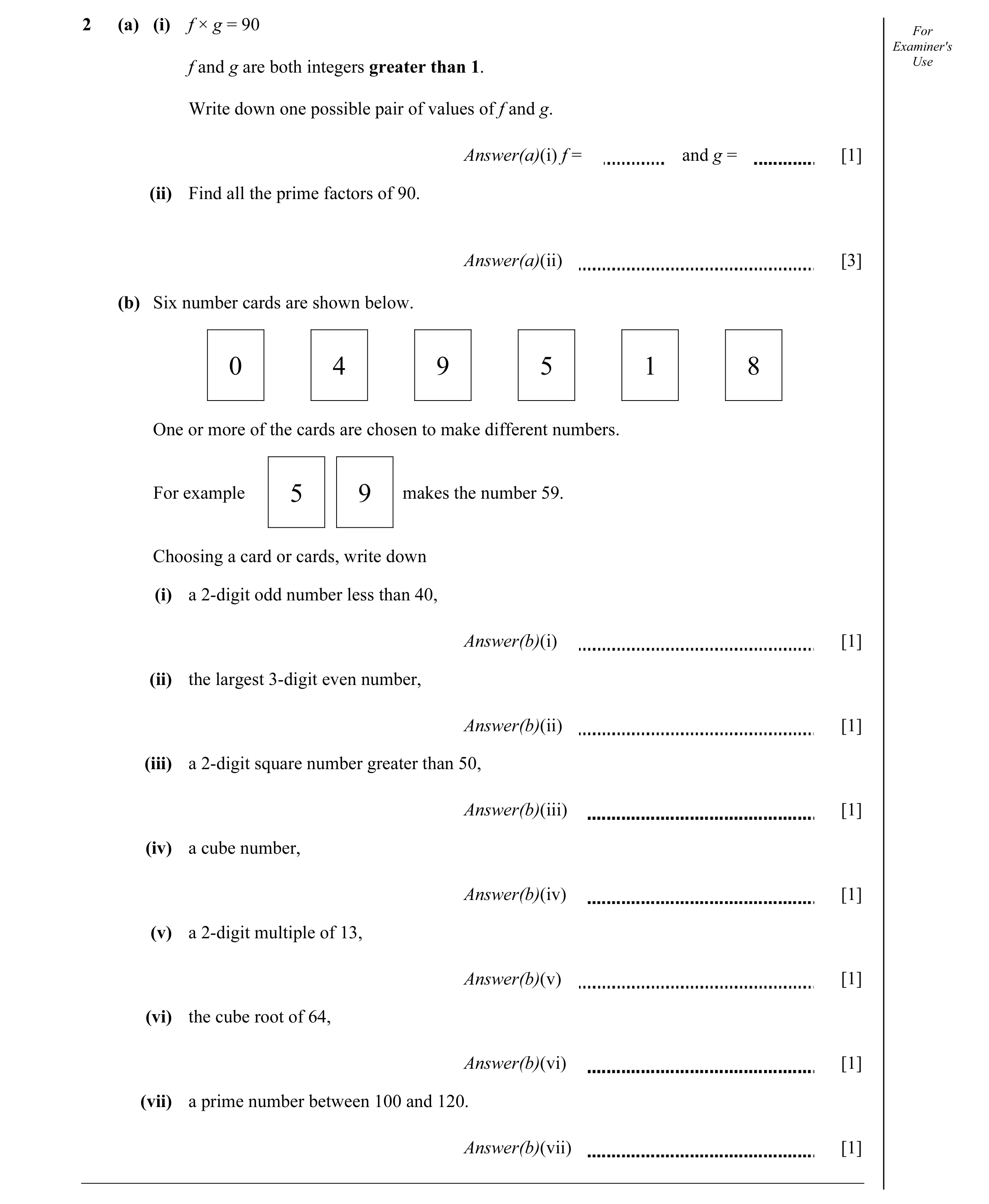 Question 7: (a) (i) f × g = 90 For Examiner's f and g are both integers greater than 1. Use Write down one possible pair of values of f and g. Answer(a…