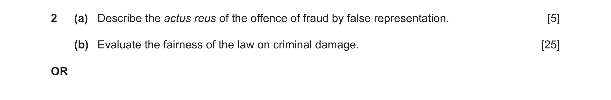 Question 44: (a) Describe the actus reus of the offence of fraud by false representation. [5] (b) Evaluate the fairness of the law on criminal damage. […