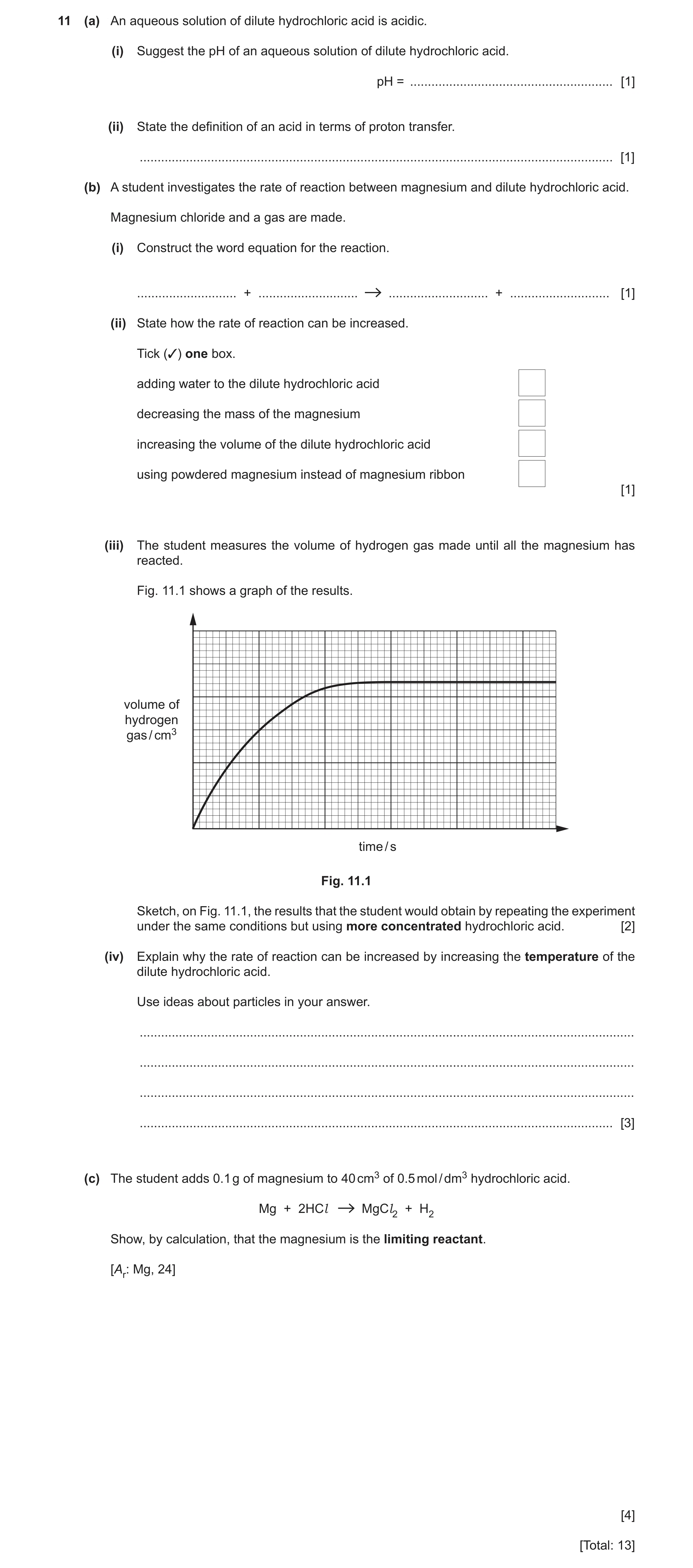 Question 34: (a) An aqueous solution of dilute hydrochloric acid is acidic. (i) Suggest the pH of an aqueous solution of dilute hydrochloric acid. pH = …