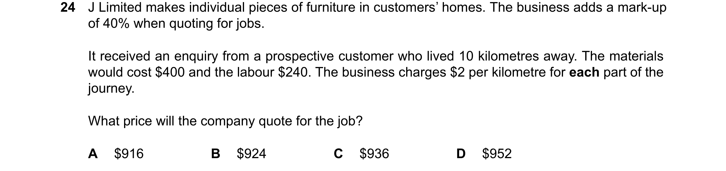 Question 549: J Limited makes individual pieces of furniture in customers’ homes. The business adds a mark-up of 40% when quoting for jobs. It received a…