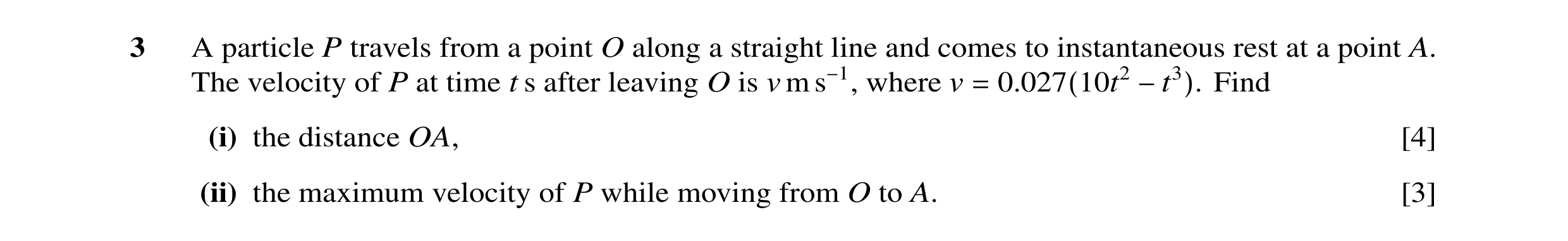 Question 80: A particle P travels from a point O along a straight line and comes to instantaneous rest at a point A. The velocity of P at time t s after…
