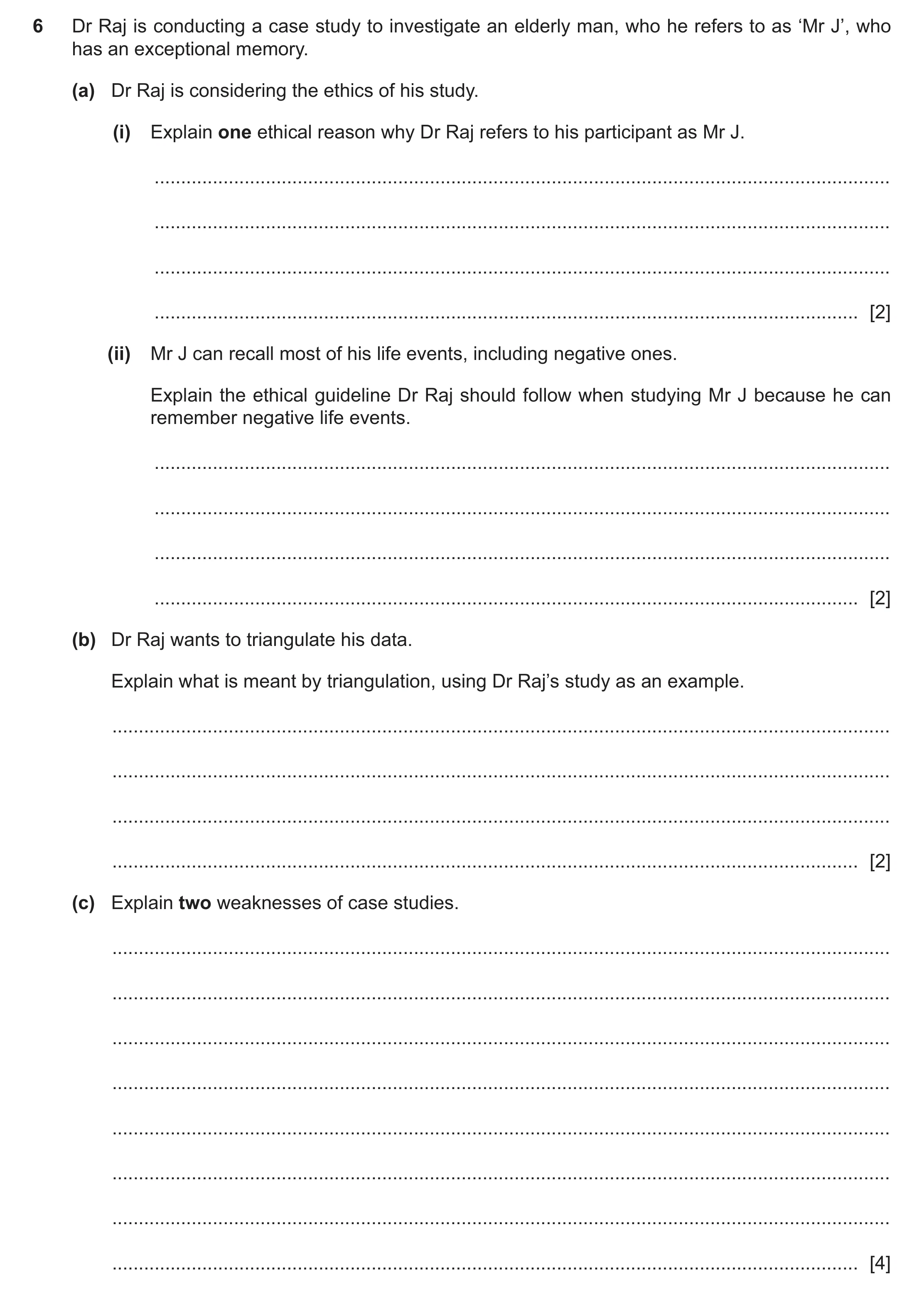 Question 487: Dr Raj is conducting a case study to investigate an elderly man, who he refers to as ‘Mr J’, who has an exceptional memory. (a) Dr Raj is c…