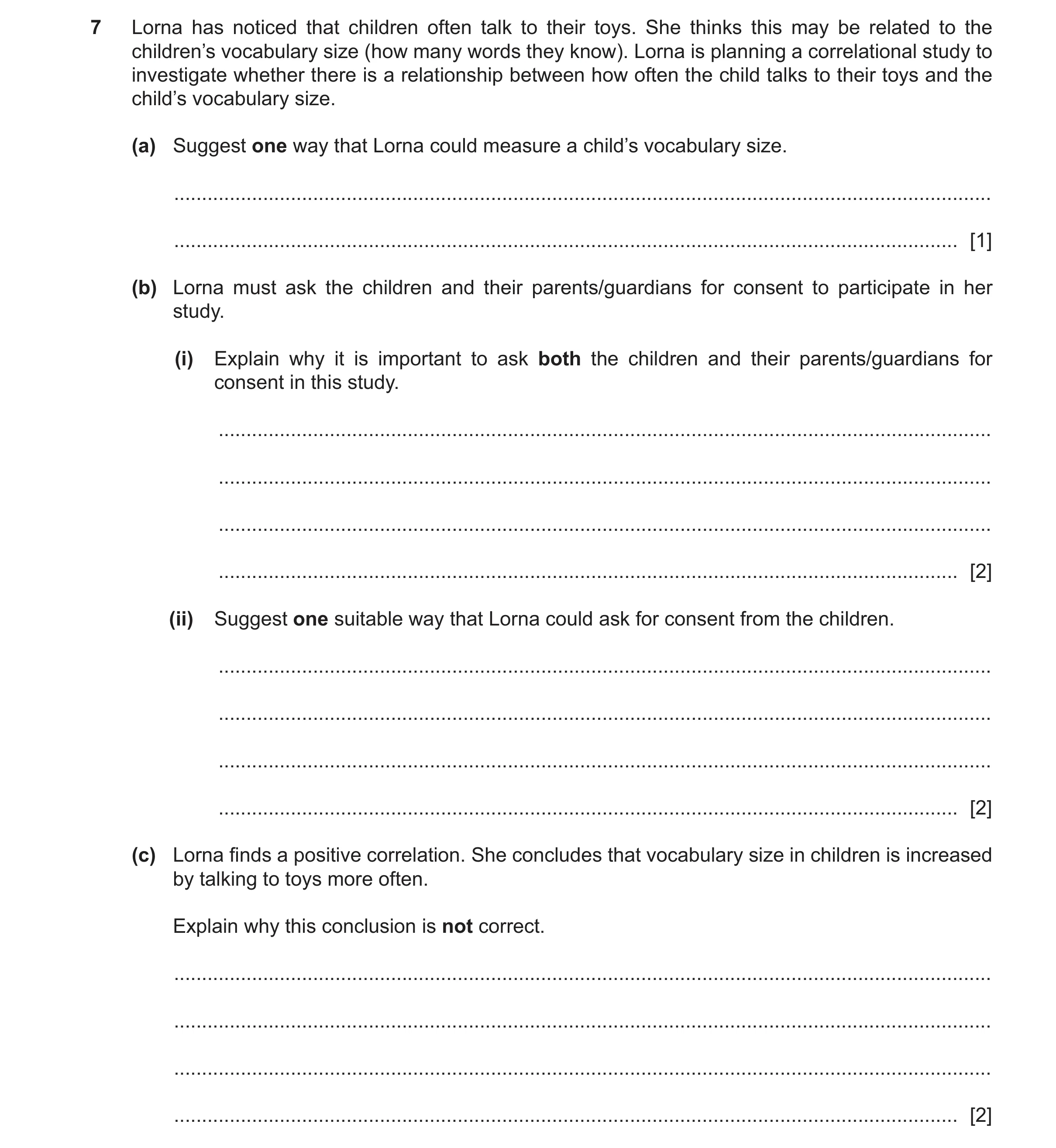 Question 488: Lorna has noticed that children often talk to their toys. She thinks this may be related to the children’s vocabulary size (how many words …