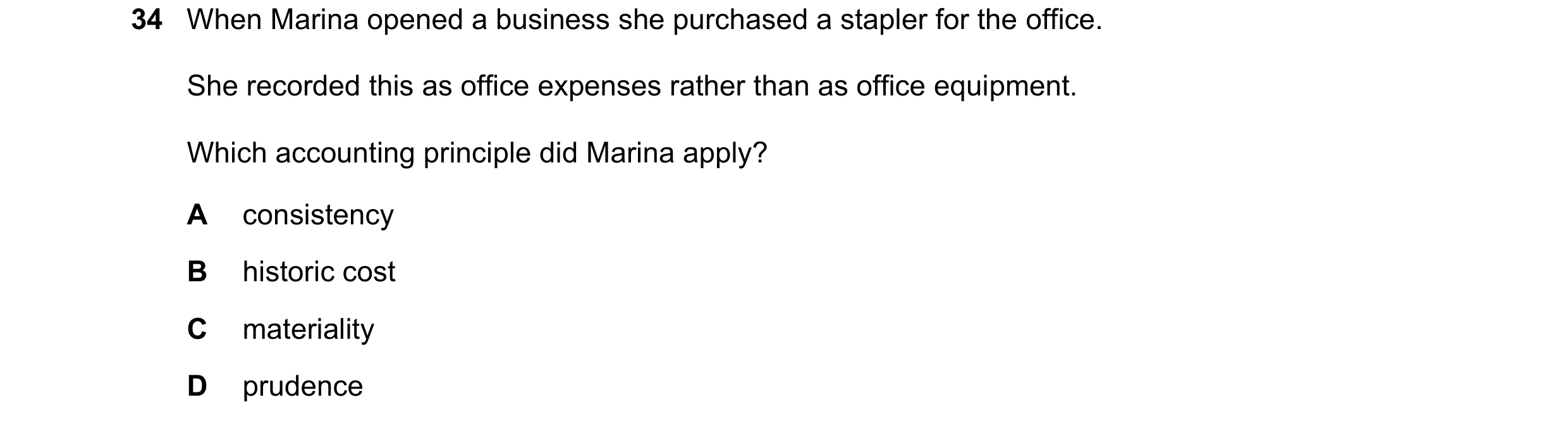 Question 14: When Marina opened a business she purchased a stapler for the office. She recorded this as office expenses rather than as office equipment.…