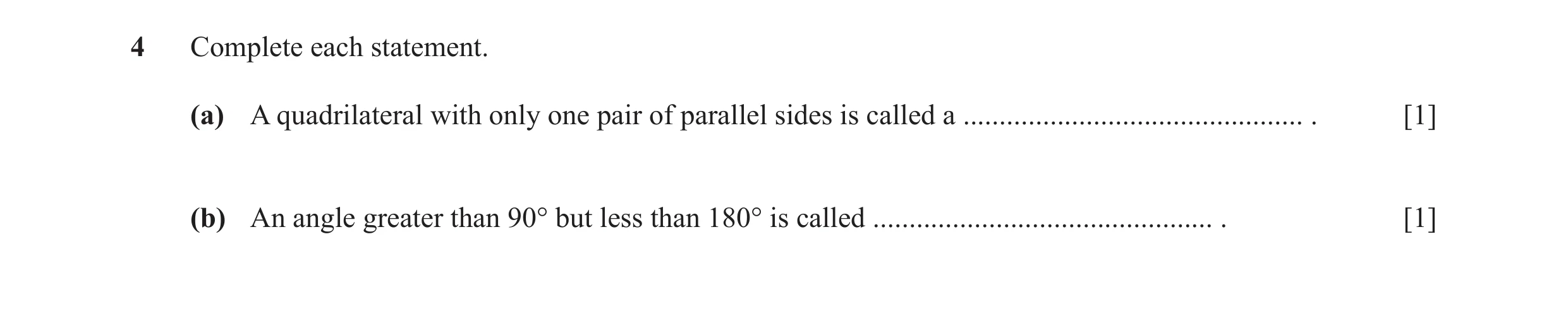 Question 36: Complete each statement. (a) A quadrilateral with only one pair of parallel sides is called a .............................................…