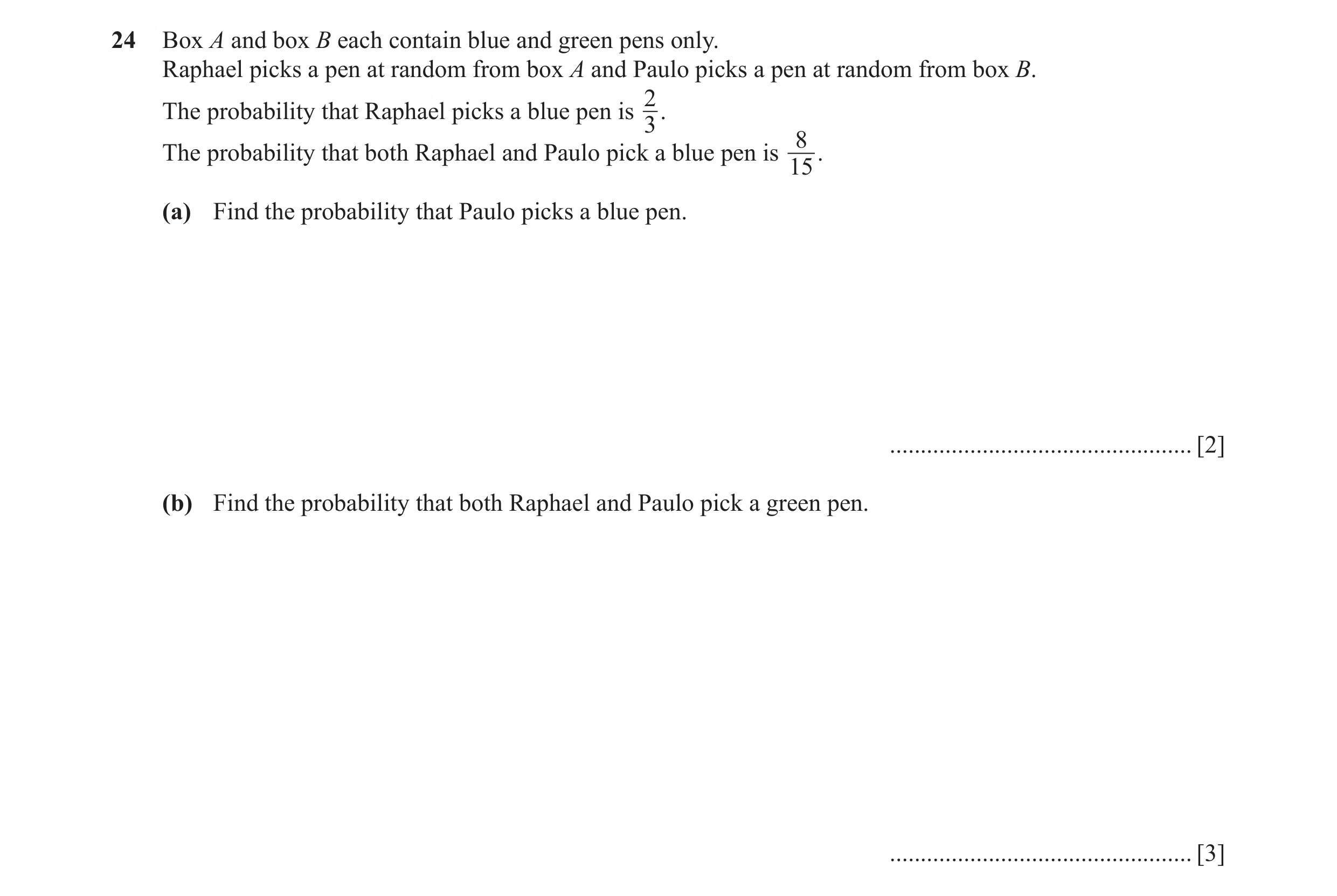 Question 12: Box A and box B each contain blue and green pens only. Raphael picks a pen at random from box A and Paulo picks a pen at random from box B.…