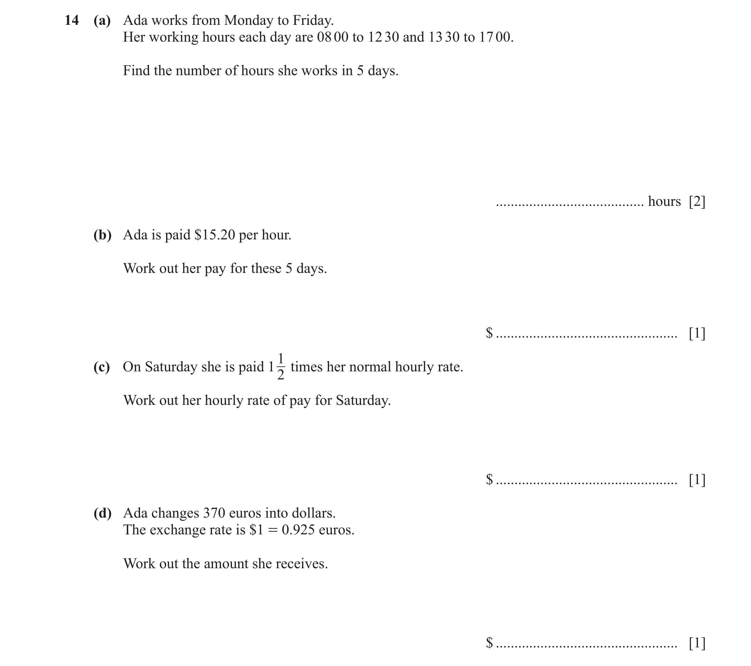 Question 124: (a) Ada works from Monday to Friday. Her working hours each day are 08 00 to 12 30 and 13 30 to 17 00. Find the number of hours she works i…