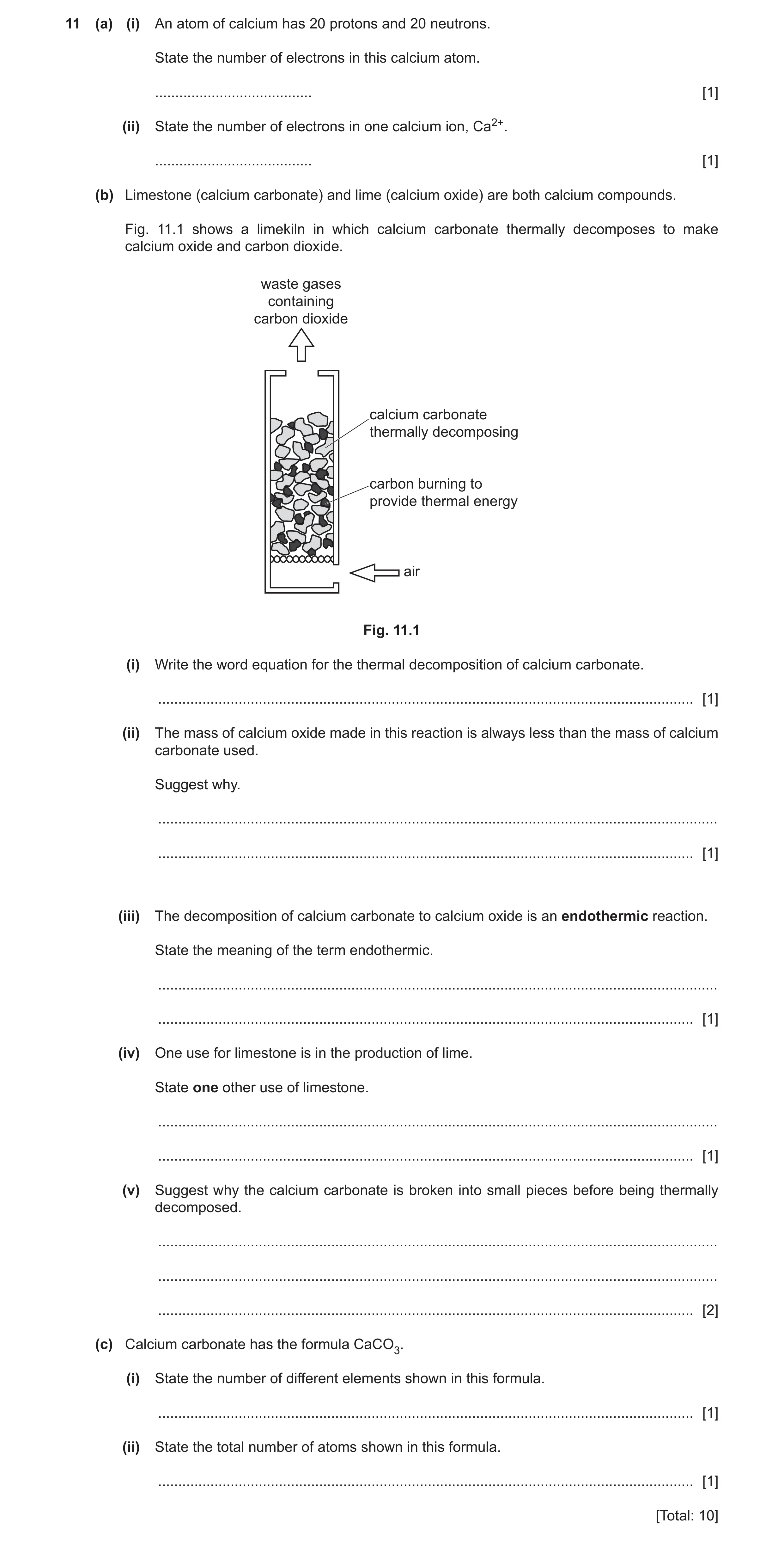 Question 28: (a) (i) An atom of calcium has 20 protons and 20 neutrons. State the number of electrons in this calcium atom. ............................…