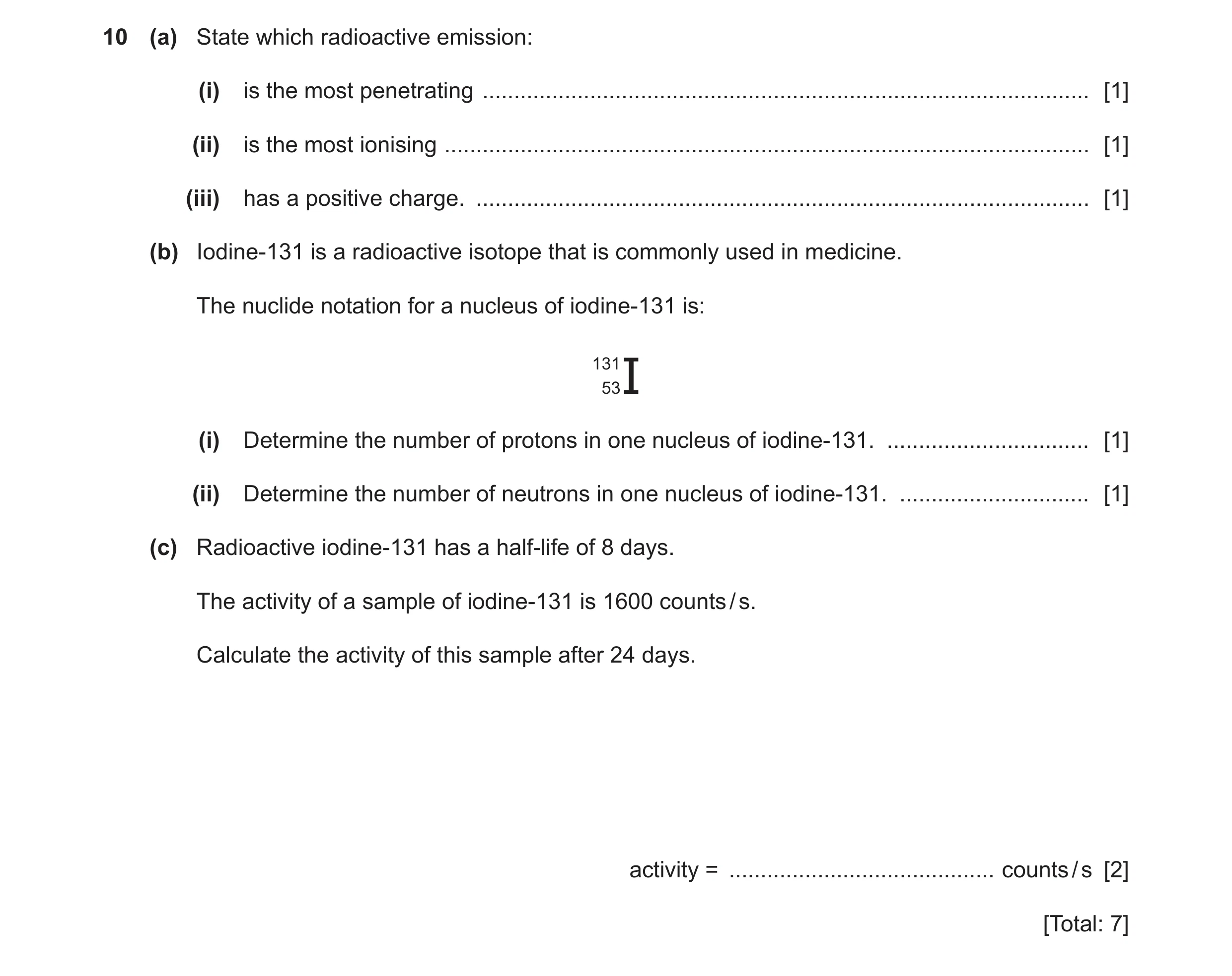 Question 54: (a) State which radioactive emission: (i) is the most penetrating .........................................................................…