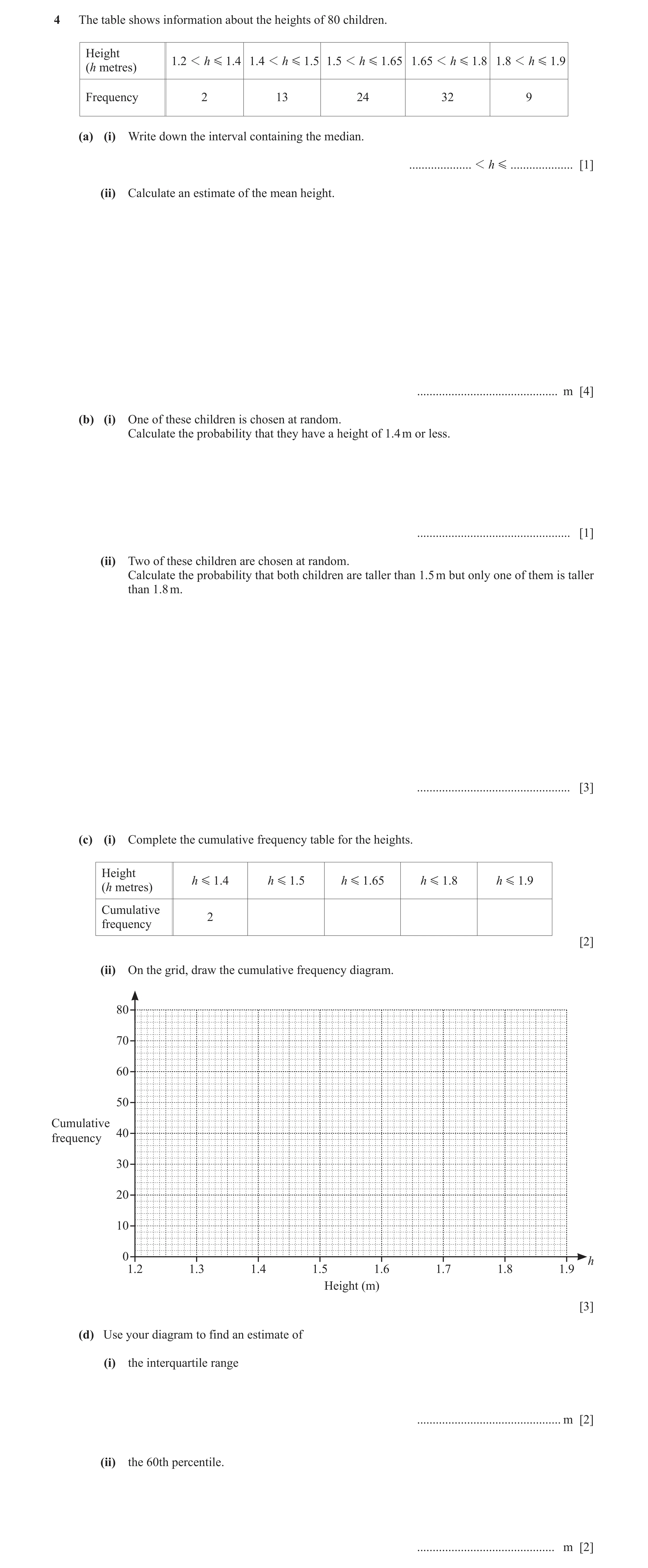 Question 9: The table shows information about the heights of 80 children. Height 1.2 1 h G 1.4 1.4 1 h G 1.5 1.5 1 h G 1.65 1.65 1 h G 1. 8 1.8 1 h G 1…