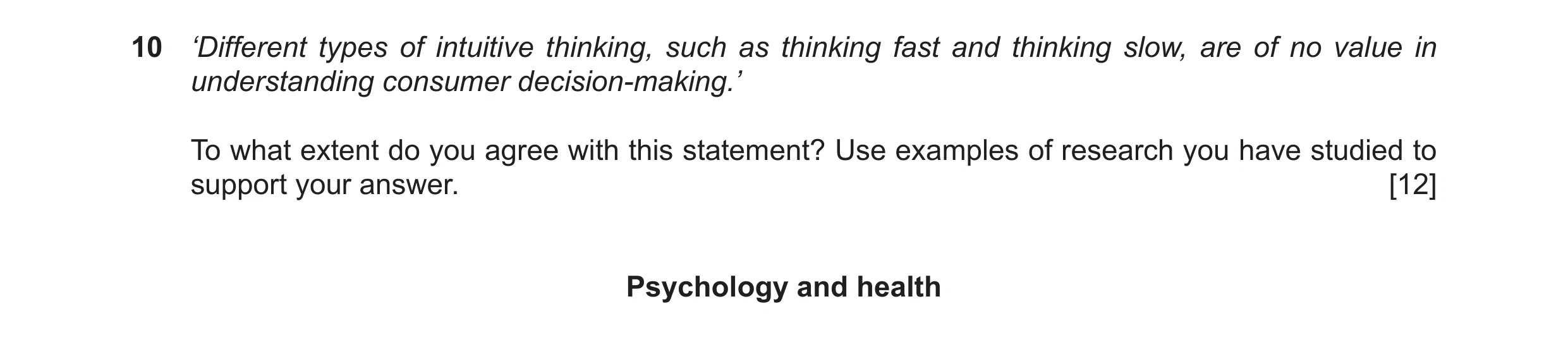 Question 43: ‘Different types of intuitive thinking, such as thinking fast and thinking slow, are of no value in understanding consumer decision‑making.…