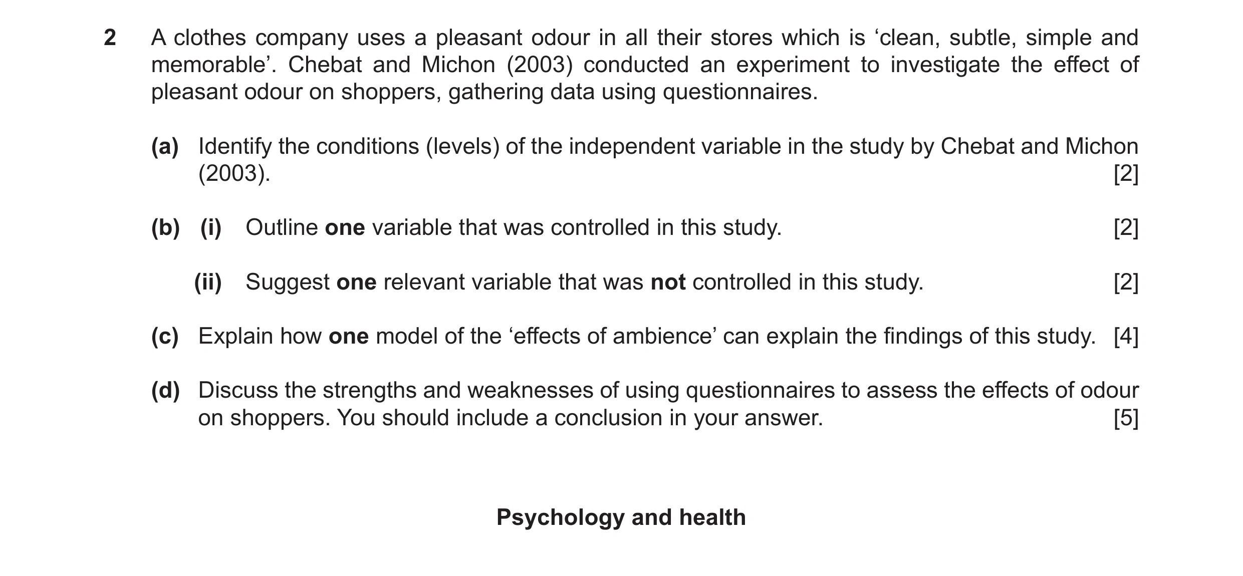 Question 21: A clothes company uses a pleasant odour in all their stores which is ‘clean, subtle, simple and memorable’. Chebat and Michon (2003) conduc…