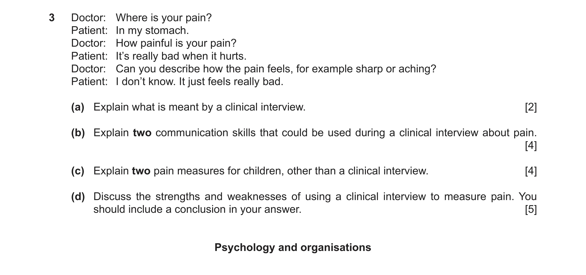 Question 34: Doctor: Where is your pain? Patient: In my stomach. Doctor: How painful is your pain? Patient: It’s really bad when it hurts. Doctor: Can y…