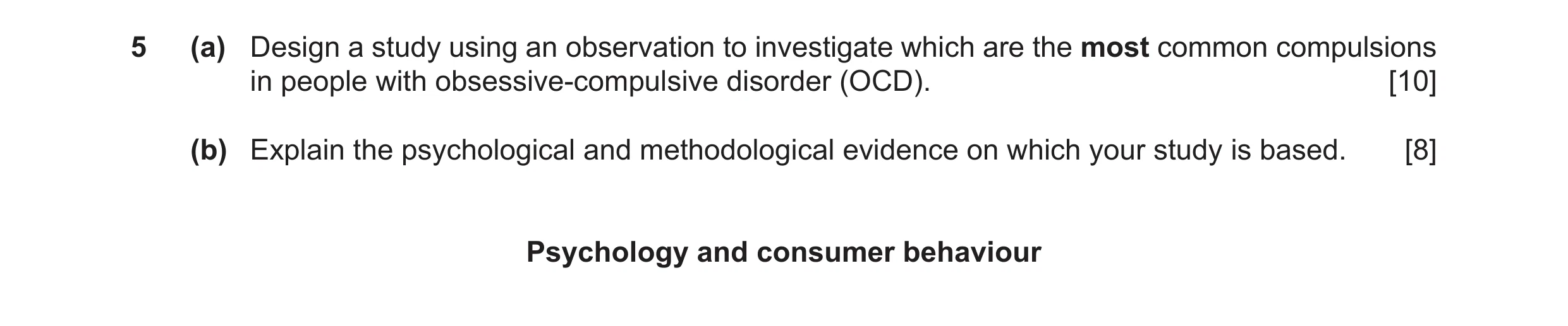 Question 14: (a) Design a study using an observation to investigate which are the most common compulsions in people with obsessive‑compulsive disorder (…