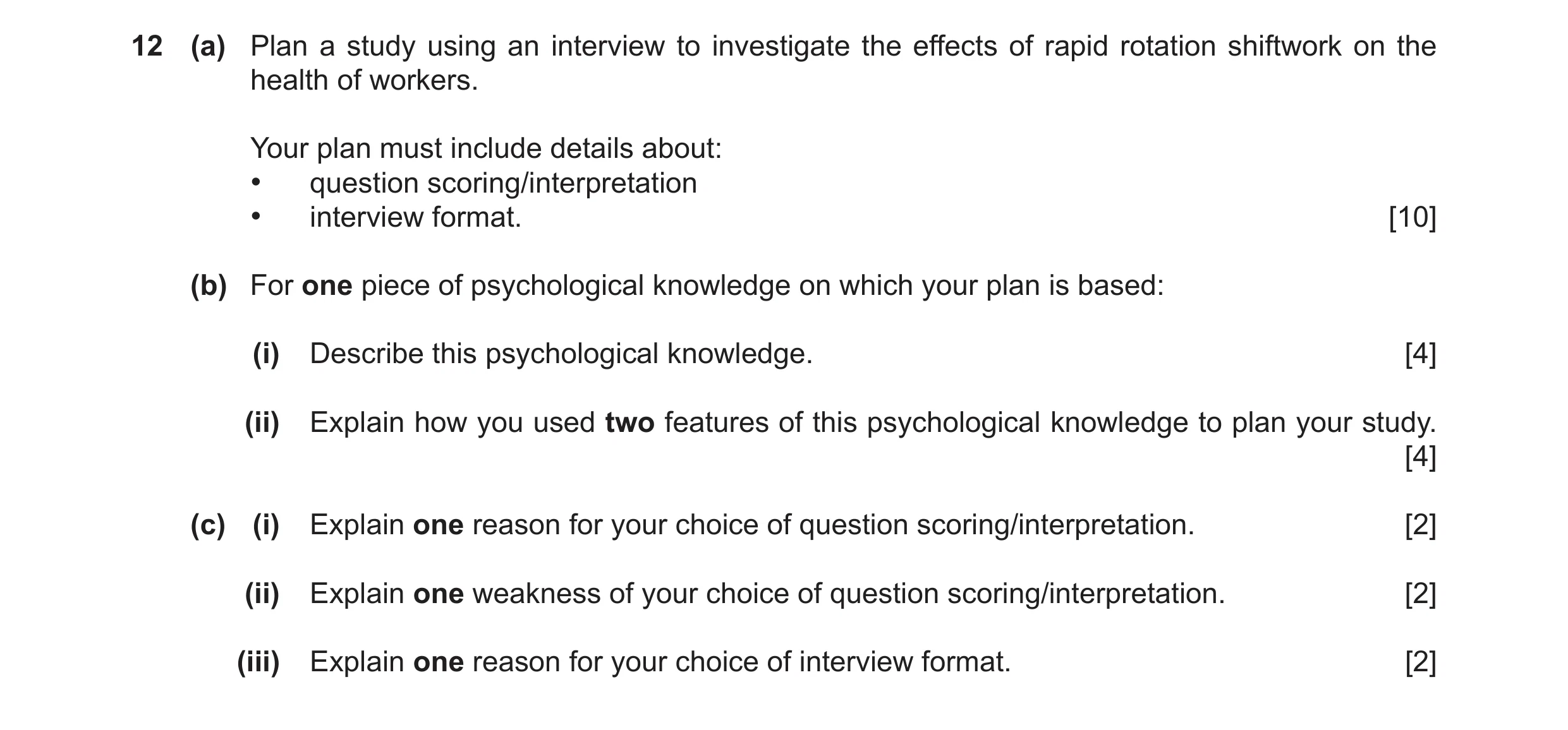 Question 35: (a) Plan a study using an interview to investigate the effects of rapid rotation shiftwork on the health of workers. Your plan must include…