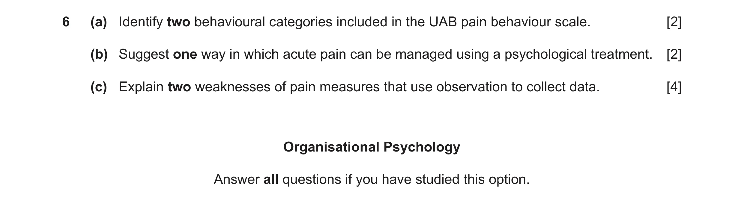 Question 57: (a) Identify two behavioural categories included in the UAB pain behaviour scale. [2] (b) Suggest one way in which acute pain can be manage…